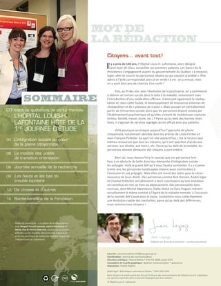 Citoyens… avant tout 
                                                                                  !

                                                              I l y a près de 140 ans, l’Hôpital Louis-H. Lafontaine, alors désigné
                                                                Saint-Jean-de-Dieu, accueillait ses premiers patients. Les Sœurs de la
                                                              Providence s’engageaient auprès du gouvernement du Québec « à recevoir,
                                                              loger, vêtir et nourrir les personnes idiotes ou qui causent scandale ». Être
                                                              admis à l’asile correspondait alors à un verdict à vie : on y entrait, mais
                                                              on y avait bien peu de chances d’en sortir !

                                                                     Puis, au fil des ans, avec l’évolution de la psychiatrie, on a commencé
                                                              à obtenir un certain succès dans la lutte à la maladie, notamment avec
                                                              l’introduction d’une médication efficace. S’amorçait également la réadap-
                                                              tation et, dans cette foulée, le développement de ressources externes de
                                                              réadaptation et de « plateaux de travail ». Mais pouvait-on véritablement
03	 Instituts québécois de santé mentale                      parler de réinsertion sociale alors que les personnes étaient suivies par
      L’Hôpital Louis-H.                                      l’établissement psychiatrique et qu’elles vivaient de nombreuses ruptures
                                                              (milieu, famille, travail, école, etc.) ? Parce qu’au-delà des bonnes inten-
      Lafontaine hôte de la                                   tions, il s’agissait de services ségrégés qu’on offrait ainsi aux patients.

      1re journée d’étude                                           Voilà pourquoi on évoque aujourd’hui l’approche de pleine
                                                              citoyenneté, notamment abordée dans les articles de Linda Fortier et
                                                              Jean-François Pelletier. Ce que l’on vise aujourd’hui, c’est le recours aux
04   	L’intégration sociale au cœur
                                                              mêmes ressources que tous les citoyens, qu’il soit question d’accès aux
      de la pleine citoyenneté                                services, aux études, aux loisirs, etc. Parce qu’au-delà de la maladie, les
                                                              personnes doivent demeurer des citoyens à part entière.
06	Le    modèle des unités
      de transition orientation                                      Bien sûr, nous devons faire le constat que ces personnes font
                                                              face à un obstacle de taille dans leur démarche d’intégration sociale :
                                                              les préjugés. Voilà le grand défi qu’il nous faudra surmonter. Il y a à peine
08	Journée           annuelle de la recherche
                                                              trente ans, les personnes handicapées étaient aussi confrontées à
                                                              l’exclusion et aux préjugés. Mais elles ont mené des luttes pour la recon-
09   	 Les hauts et les bas du                                naissance de leurs droits. Des personnes comme Rick Hansen, André Viger
       trouble bipolaire                                      et Chantal Petitclerc ont démontré à leurs concitoyens qu’une limitation
                                                              ne constitue en rien un frein au dépassement. Des personnalités bien
10   	De choses et d’autres                                   connues, dont Michel Mpambara, Stefie Shock et Clara Hugues mènent
                                                              actuellement le même combat à l’égard de la maladie mentale, à l’occasion
                                                              de la Journée Bell Cause pour la cause. Souhaitons-nous collectivement
16   	Soirée-bénéfice de la Fondation                         une évolution rapide des mentalités, parce qu’au-delà des différences,
                                                              nous sommes tous citoyens !




      Photo de couverture : « Le plaisir de la découverte »
      avec Magali Purcell Lalonde, Valérie Perreault et
      Marie-Ève St-Pierre-Delorme, étudiantes au Centre
      d’études sur les troubles obsessionnels-compulsifs
      et les tics du Centre de recherche Fernand-Seguin de
                                                                                                             Jean Lepage
      l’Hôpital Louis-H. Lafontaine.
                                                                                                             Adjoint au directeur général – communications



                                                              Courriel : communications.hlhl@ssss.gouv.qc.ca
                                                              Coordination : Service des communications
                                                              Direction artistique : Marcel Bélisle * 514 251-4000, poste 2275
                                                              Conception de la grille graphique : Quatuor Communication * quatuor.ca
                                                              Impression : Presse Papiers

                                                              Dépôt légal : Bibliothèque nationale du Québec * ISSN 1920-1656
                                                              Mots d’esprit est publié quatre fois l’an par le Service des communications de l’Hôpital Louis-H. Lafontaine.
                          55%
                                                              Les opinions exprimées dans ce journal n’engagent que leurs auteurs.
                                                              © Hôpital Louis-H. Lafontaine
 