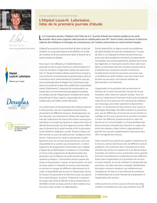 Instituts québécois de santé mentale
                                  L’Hôpital Louis-H. Lafontaine,
                                  hôte de la première journée d’étude



                                  L e 21 novembre dernier, l’Hôpital a été l’hôte de la 1re journée d’étude des instituts québécois de santé
                                     mentale. Nous avons organisé cette journée en collaboration avec Mme Anne Crocker chercheure et directrice
                                  adjointe des Politiques et échanges de connaissances, de l’Institut universitaire en santé mentale Douglas.
Denise Fortin
Directrice générale intérimaire   L’objectif principal de la journée était de faire un état de     Encore aujourd’hui, le stigma associé aux problèmes
                                  situation sur les grands enjeux et de réfléchir sur le rôle      de santé mentale est lourd de conséquences. À cause
                                  des Instituts et de leurs partenaires dans le devenir de la      de celui-ci, un trop grand nombre de personnes aux
                                  santé mentale au Québec.                                         prises avec des symptômes retardent une demande de
                                                                                                   consultation aux services spécialisés, perdent leur travail,
                                  Pour nourrir nos réflexions, Dr André Delorme a                  leur logement, en renonçant souvent à faire valoir leurs
                                  présenté la suite du plan d’action en santé mentale et la        droits, se retrouvent dans des situations de précarité et
                                  vision du ministère à l’égard des instituts de santé men-        d’isolement qui conduisent souvent à l’exclusion.
                                  tale. Drs Howard Chodos et Marie-Josée Fleury ont par la         Ce phénomène touche les personnes aux prises avec
                                  suite présenté successivement les grands enjeux selon la         un problème de santé mentale, mais tout autant leurs
                                  Commission de la santé mentale du Canada et ceux qui             proches qui eux aussi, sont souvent victimes de
                                  seront présentés dans le Rapport du Commissaire qué-             discrimination et d’isolement.
                                  bécois à la santé et au bien-être, publié dans la prochaine
                                  année. Évidemment, il importait de contextualiser ces            L’organisation et la prestation des services dans le
                                  enjeux dans un environnement plus global et prendre              domaine de la santé mentale doit s’assurer de ne pas
                                  en compte ceux de l’Organisation mondiale de la santé,           entretenir cette chaîne de ruptures sociales. Tous ont
                                  présenté par Dr Marc Laporta, responsable du centre              reconnu l’importance d’intervenir le plus près possible du
                                  collaborateur de l’OMS, section Montréal.                        milieu de vie de la personne et la nécessité de mobiliser
                                                                                                   son entourage, pour éviter justement la désinsertion
                                  Les conférenciers et les partenaires des instituts présents      sociale. Ce mouvement est bien amorcé, mais il peut se
                                  à cette journée, soit une cinquantaine de personnes,             développer davantage. Des efforts doivent se poursuivre
                                  provenaient de différents horizons. Ils témoignaient, par        pour que les différentes structures de services tissent un
                                  leur diversité, non seulement la richesse des expertises,        maillage serré et que la personne ait une libre circulation
                                  mais de l’importance de chacun des acteurs sociaux pour          à travers les différents niveaux de services, selon ses
                                  contribuer à un projet qui favorise le respect des droits et     besoins et ce, en toute fluidité. Le champ politique doit
                                  libertés des personnes qui font appel aux services offerts       être encore plus interpellé pour favoriser le respect des
                                  dans le domaine de la santé mentale et fait la promotion         droits des individus, lutter contre la stigmatisation et
                                  d’une meilleure intégration sociale. Plusieurs enjeux ont        garantir des mesures compensatoires nécessaires pour
                                  été nommés au cours de cette journée. Soulignons entre           offrir une égalité des chances.
                                  autres, l’importance du travail en partenariat et spéci-
                                  fiquement avec les services de proximité, qui inclut une         Cette rencontre aura permis de rappeler l’importance de
                                  disponibilité et un soutien aux omnipraticiens ; le déve-        la mise en commun des forces vives de différents acteurs
                                  loppement de programmes d’intervention plus intégrés             québécois, non seulement dans le domaine de la santé
                                  à l’égard des problématiques complexes et comorbides             mentale mais de tous les espaces de la vie démocratique.
                                  et l’accès à des programmes de déjudiciarisation des             Ensemble, les instituts et leurs partenaires ont la capacité
                                  personnes avec problèmes de santé mentale dans les               d’enrichir mutuellement la compréhension des différents
                                  systèmes juridiques. L’intervention précoce auprès des           enjeux dans l’organisation et la prestation des services
                                  jeunes et des groupes à risques, tel que les aînés, est aussi    en santé mentale, en vue de maintenir la citoyenneté des
                                  un enjeu majeur. Il interpelle les acteurs intersectoriels,      personnes. De cette rencontre a émergé l’identification
                                  en prenant en compte les différents déterminants de la           de projets communs novateurs, qui mobiliseront les
                                  santé, la disponibilité des services et l’équité dans l’accès,   compétences de chacun et permettront de contribuer
                                  les facteurs de pauvreté et d’isolement social, les aspects      à l’amélioration de la santé mentale de la population et
                                  de la santé physique, et autres. Finalement, la question         l’organisation des services.
                                  du respect des droits et libertés et de la citoyenneté est
                                  identifiée comme un enjeu central et doit mobiliser tous         Cette journée fut un franc succès et d’autres journées
                                  les acteurs dans la lutte à la stigmatisation.                   similaires se tiendront au cours des prochains mois.



                                                        Mots d’esprit juillet 12 • vol.03 no.01            03
 