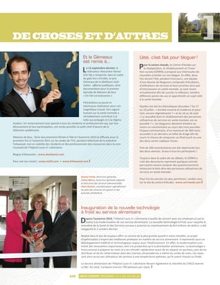 Et le Gémeaux                                    L’été, c’est fait pour bloguer 
                                                                                                                                           !
                                                            est remis à...

                                                            L  e 13 septembre dernier, le
                                                               réalisateur Alexandre Hamel
                                                                                                            P    our la saison chaude, le Centre d’études sur
                                                                                                                 la réadaptation, le rétablissement et l’inser-
                                                                                                             tion sociale (CÉRRIS) a proposé aux internautes de
                                                            (Clé 56) a remporté, dans le cadre               nouvelles activités sur son blogue. En effet, deux
                                                            du gala hors d’ondes, le prix                    fois durant l’été, pendant trois jours, une équipe
                                                            Gémeaux de la Meilleure réali-                   d’une dizaine de blogueurs composée d’étudiants,
                                                            sation : affaires publiques, série               d’utilisateurs de services et leurs proches ainsi que
                                                            documentaire pour le premier                     d’intervenants en santé mentale, se sont réunis
                                                            épisode de Maisons de fous                       virtuellement afin de susciter la réflexion, émettre
                                                            « On fait connaissance ».                        différents points de vue et approfondir un sujet relié
                                                                                                             à la santé mentale.
                                                            Félicitations au jeune et
                                                            talentueux réalisateur pour son                  Quelles ont été les thématiques discutées ? Du 17
                                                            magnifique travail. Son regard                   au 19 juillet : « Société ouverte et moderne et pour-
                                                            humain sur la santé mentale a                    tant, encore stigmatisante ? » et du 14 au 16 août
                                                            véritablement contribué à la                     « La sexualité dans le rétablissement des personnes
                                                            lutte aux préjugés et à la stigma-               utilisatrices de services en santé mentale, est-ce
tisation. Un remerciement tout spécial à tous les résidents et professionnels qui, par leur                  possible ? ». Les blogueurs devaient émettre au
dévouement et leur participation, ont rendu possible ce petit chef-d’œuvre de la                             moins un commentaire au cours des trois journées.
télévision québécoise.                                                                                       Chaque commentaire, d’un maximum de 300 mots,
                                                                                                             accordait à ces derniers un billet de tirage afin de
Maisons de fous - Série documentaire filmée à l’été et l’automne 2010 et diffusée pour la                    courir la chance de remporter un iPod touch ou une
première fois à l’automne 2011 sur les ondes de TV5, pendant télévisuel de la websérie                       des deux cartes-cadeaux iTunes.
Foliewood, met en vedette des résidents et des professionnels des ressources dans la com-
munauté de l’Hôpital Louis-H. Lafontaine.                                                                    Près de 300 commentaires ont été répertoriés lors
                                                                                                             des deux séances : bravo à tous les participants !
Blogue d’Alexandre : www.alexhamel.com
                                                                                                             Toujours dans le cadre de ces débats, le CÉRRIS a
Pour voir (ou revoir) : www.cle56.com • www.foliewood.com                                                    créé des documents reprenant quelques extraits
                                                                                                             percutants venant soulever des questionnements
                                                                                                             entourant le bien-être des personnes utilisatrices de
                                                                                                             services en santé mentale.
                                                          Denise Fortin, directrice générale,
                                                          Céline Morin, directrice générale adjointe         Pour lire les extraits les plus pertinents, rendez-vous
                                                          et directrice des services administratifs,         sur le site du centre d’études : www.cerrisweb.com
                                                          Alain Doston, coordonnateur opérationnel
                                                          du plan des mesures d’urgence et des
                                                          activités d’hôtellerie.




                                                          Inauguration de la nouvelle technologie
                                                          à froid au service alimentaire

                                                          D   epuis l’automne 2010, l’Hôpital Louis-H. Lafontaine travaille de concert avec ses employés et parte-
                                                              naires à la modernisation de son service alimentaire. La nouvelle technologie à froid, pour laquelle le
                                                          ministère de la Santé et des Services sociaux a autorisé un investissement de 8,4 millions de dollars, a été
                                                          inaugurée le 2 octobre dernier.

                                                          Réalisé dans le but de toujours offrir un service de la plus grande qualité à notre clientèle, ce projet
                                                          d’optimisation s’inspire des meilleures pratiques en matière de service alimentaire. Il représente aussi un
                                                          développement matériel et technologique majeur pour l’établissement. En effet, la modernisation a en-
                                                          traîné des rénovations importantes, tant à la production qu’à la distribution alimentaire. La technologie à
                                                          froid consiste à préparer les mets et à les refroidir rapidement avant de les séparer en portions, puis de les
                                                          distribuer et de les rethermaliser dans des chariots ultramodernes à même les unités de soins. Les repas
                                                          sont ainsi servis aux utilisateurs de services à une température optimale, qu’ils soient chauds ou froids.

                                                          Le Service alimentaire de l’Hôpital Louis-H. Lafontaine dessert également la clientèle du CHSLD Jeanne-
                                                          Le Ber. Au total, il prépare environ 700 plateaux par repas.


                                                10
                                               010       MOTS D’ESPRIT DÉCEMBRE 12 • VOL.03 NO.02
 