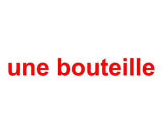 une bouteille