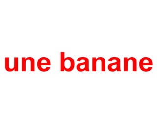 une banane