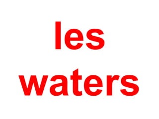 les
waters