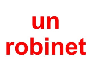 un
robinet