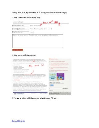 Hướng dẫn cách đặt backlink chất lượng cao (kèm hình minh họa)

1. Blog comments (chất lượng thấp)




2. Blog posts (chất lượng cao)




3. Forum profiles (chất lượng cao nếu từ trang PR cao)




Dich vu SEO uy tin
 
