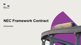 Introduction
NEC Framework Contract
 