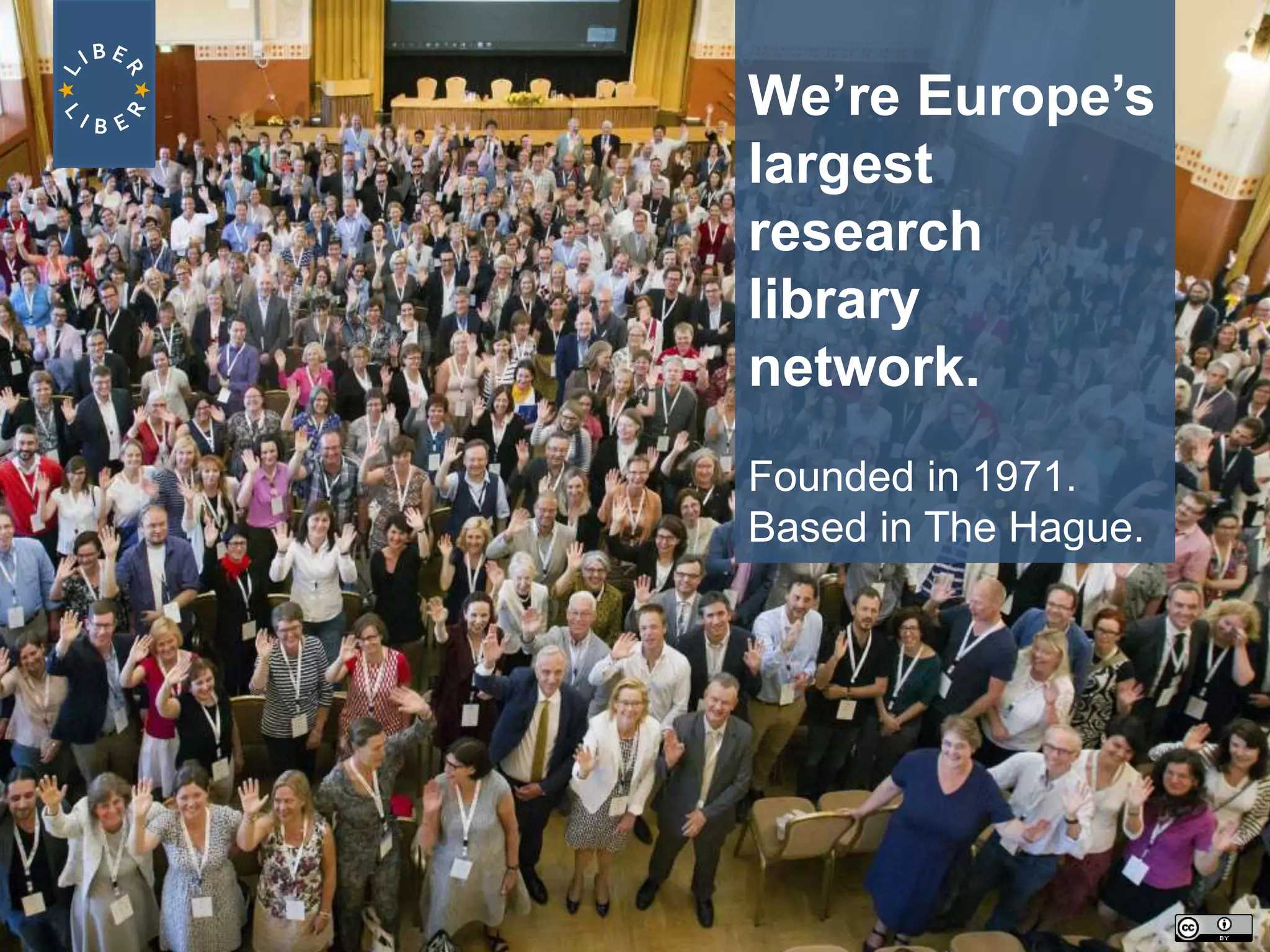 We’re Europe’s
largest
research
library
network.
Founded in 1971.
Based in The Hague.
 
