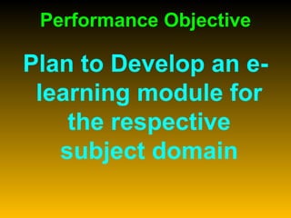 Performance Objective Plan to Develop an e-learning module for the respective subject domain 