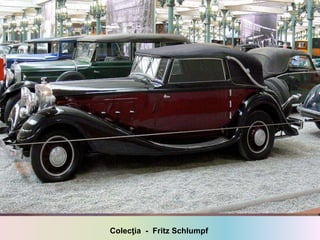 Colecţia - Fritz Schlumpf
 