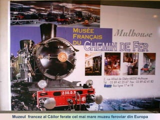 Muzeul francez al Căilor ferate cel mai mare muzeu feroviar din Europa
 