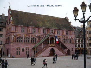 L Hotel du Ville – Muzeu istoric
 
