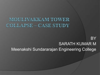 BY
SARATH KUMAR M
Meenakshi Sundararajan Engineering College
 