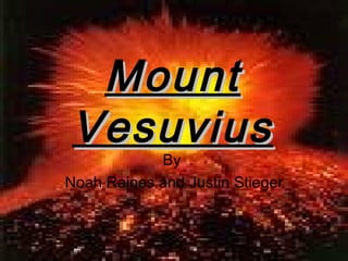 Mount Vesuvius By  Noah Raines and Justin Stieger 