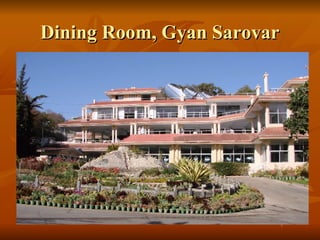 Dining Room, Gyan SarovarDining Room, Gyan Sarovar
 