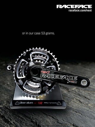 raceface.com/next




or in our case 53 grams.




 www.storemags.com & www.fantamag.com
 