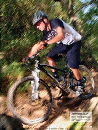Traction control: With the
                                  Fuel EX suspension wide
                                  open, it hugs high-speed, off-
                                  camber turns with the control
                                  of a bike with more travel than
                                  its 4.7 inches.



                                    August 2009 / MOUNTAIN BIKE ACTION   55
www.storemags.com & www.fantamag.com
 