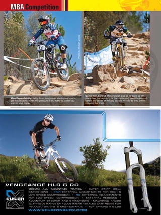 MBA Competition




                                                                                                                                                     Photo by Victor Lucas
                                                                  Photo by Robert Jones




                                                                                          Come from behind: Mick Hannah was as far back as fifth
Miss Dependability: Kathy Pruitt has proven she knows how to                              place over the beginning of the course and used the second-
get the job done. When the pressure is on, Kathy is a rider you                           fastest top speed of the day to claw his way to third before
want in your corner.                                                                      crossing the finish.
 