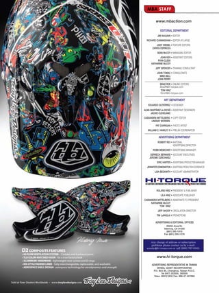 MBA STAFF

          www.mbaction.com

              EDITORIAL DEPARTMENT
           JIM McILVAIN • EDITOR
  RICHARD CUNNINGHAM • EDITOR-AT-LARGE
           JODY WEISEL • FEATURE EDITORS
       ZAPATA ESPINOZA
           SEAN McCOY • MANAGING EDITOR
             JOHN KER • ASSISTANT EDITORS
           RYAN CLEEK
      KATHARINE McCOY
          JEFF SPENCER • TRAINING CONSULTANT
           JOHN TOMAC • CONSULTANTS
              MIKE BELL
            JOHN PERRY
              BRAD ROE • ONLINE EDITORS
              BradR@hi-torque.com
              TOM HINZ
              TomH@hi-torque.com

                  ART DEPARTMENT
   EDUARDO GUTIE´RREZ • DESIGNER
ALMA MARTíNEZ de DICSö • ASSISTANT DESIGNERS
     JACKIE CLEVELAND
CASSANDRA MITTELBERG • COPY EDITOR
      LINDSAY WORDEN
          PAT CARRIGAN • PHOTO ARTIST
   WILLIAM C. HAWLEY IV • PRELIM COORDINATOR

             ADVERTISING DEPARTMENT
            ROBERT REX • NATIONAL
                         ADVERTISING DIRECTOR
       ROBB MESECHER • ADVERTISING MANAGER
     DERRECK BERNARD • ACCOUNT EXECUTIVES
    JEROME DZIECHIASZ
           ERIC HARTER • ADVERTISING PRODUCTION MANAGER
  JENNIFER EDMONSTON • ADVERTISING PRODUCTION COORDINATOR
         LISA BECKWITH • ACCOUNT ADMINISTRATOR




           ROLAND HINZ • PRESIDENT & PUBLISHER
               LILA HINZ • ASSOCIATE PUBLISHER
CASSANDRA MITTELBERG • ASSISTANTS TO PRESIDENT
     KATHARINE McCOY
            TOM HINZ
            JEFF SHOOP • CIRCULATION DIRECTOR
           TIM LaPAGLIA • PROMOTIONS

          ADVERTISING & EDITORIAL OFFICES
                    25233 Anza Dr.
                  Valencia, CA 91355
                    (661) 295-1910
                  Fax (661) 295-1278


     Any change of address or subscription
     problems please contact us by e-mail:
  wanda@hi-torque.com or call (800) 767-0345.


           www.hi-torque.com
      ADVERTISING REPRESENTATIVE IN TAIWAN
           WHEEL GIANT INCORPORATED
        P.O. Box 80, Changhua, Taiwan R.O.C.
               Tel (047) 352555, 350500
        Telex: 58312 WGI Fax: 886-47-357860
 