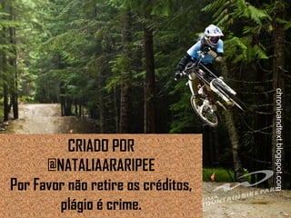 chronicandtext.blogspot.com
          CRIADO POR
      @NATALIAARARIPEE
Por Favor não retire os créditos,
        plágio é crime.
 