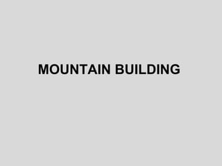 MOUNTAIN BUILDING   