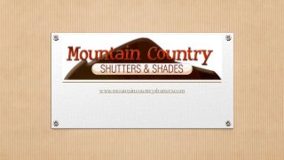 www.mountaincountryshutters.com
 
