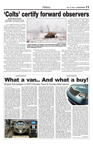 Feb. 17, 2012 — MOUNTAINEER                        11


‘Colts’ certify forward observers
        By Sgt. Breanne Pye                                                                                                                Orkies completed the forward observer
  1st Brigade Combat Team Public                                                                                                       certification process in 2010, before
  Affairs Office, 4th Infantry Division                                                                                                deploying with 1st BCT to Afghanistan in
                                                                                                                                       support of Operation Enduring Freedom.
    A fire support specialist, or forward                                                                                                  During his recent deployment to
observer, spends days working his way                                                                                                  Afghanistan, the forward observers often
through impossible terrain to set up obser-                                                                                            had to go out into the mountains to set up
vation posts to protect troops and support                                                                                             temporary observation positions to provide
ground missions in hostile territory.                                                                                                  overwatch for the Soldiers conducting
    Four Soldiers assigned to the Combat                                                                                               missions on the ground, he said.
Observation and Lasing Team, “Colt”                                                                                                        “A lot of the time, we were at least
Platoon, Headquarters and Headquarters                                                                                                 three clicks out from our normal area of
Detachment, 1st Special Troops Battalion,                                                                                              operation, and it was our job to watch
1st Brigade Combat Team, 4th Infantry                                                                                                  our Soldiers’ backs while they were on
Division, completed the final stage of                                                                                                 the ground conducting missions,” Orkies
their forward observer certification                                                                                                   said. “When executing such an important
process, participating in several joint                                                                                                job, it was essential that our skills were
live-fire missions Feb. 6-10.                                                                               Photo by Pfc. Nathan Thome second nature because those men’s lives
    “The forward observer is the first guy A Soldier assigned to 4th Battalion, 42nd Field Artillery Regiment, 1st Brigade were in our hands.”
to maneuver his way onto the battlefield, Combat Team, 4th Infantry Division, braces for fire from an M109 Paladin at Fort                 Walla said the entire certification
and is charged with keeping an eye out for Carson Training Area 16, Feb. 7.                                                            process helped prepare the brigade’s
enemy movement, accurately identifying                                                                                                 forward observers by enhancing their
exact enemy locations and calling for fire support in certification process for a 105 mm howitzer.                        skills and giving them the confidence to execute
the event of attack,” said Spc. William Orkies, a fire     “The call for fire requires forward observers to their jobs, even when supporting other units.
support specialist assigned to HHD.                    determine the grid where they want the impact                            “Working with the brigade’s field artillery unit
    The team of forward observers, often referred to to happen and then to observe the rounds to make has helped us establish a strong working relationship
as “Fisters,” began the certification process with a sure they safely land in the impact area,” Walla said. with the Soldiers we will be directly supporting
written test and practical exercises, said Staff Sgt.      Orkies said conducting fire missions and supporting (during) upcoming deployments,” said Walla. “The
Bernard Walla, platoon sergeant of the Colt Platoon. the field artillery is all part of becoming an efficient confidence we are gaining in this joint effort is
    “After practical exercises, our forward observers forward observer, but there are many other equally invaluable to helping conduct an efficient operation
began dry-fire exercises, and then supported live-fire important parts to a forward observer’s training.                  once we are downrange.”
exercises within the brigade,” he said.                    “Land navigation is one of the most important skills                 Walla said future training for forward observers
    A forward observer must master several skills, to we use while conducting our job on the battlefield,” said will include classroom instruction and familiarization
include land navigation and a strong knowledge of Orkies. “We don’t always have time to pinpoint and call exercises using new vehicles.
the process to call for fire, before he can begin the an exact grid coordinate when we are communicating                        The forward observers of Colt Platoon will also
certification process, Walla said.                     with the field artillery, so it’s very important to be able learn to shoot from unstabilized platforms mounted
    During certification, forward observers call their to accurately identify terrain features and be able to to field artillery vehicles, more land navigation
own fire missions and support a field artillery unit’s associate them with our surroundings.”                             training and live-fire exercises, he said.




 What a van.. And what a buy!
                                          row vent windows. Power remote          leather wrapped tilt-steering wheel,      ratings on-par and higher
                                          locks. Automatic headlamps. Quad        8-way power driver’s seat and power       over the Toyota Sienna
 COLORADO SPRINGS, CO - What              bucket seats with nifty Stow&Go         adjustable pedals team together to        and Honda Odyssey, and
 a van, what a buy. When the buyers       seating that tucks the seats neatly     offer the ultimate driving position to    hear from owners who
 at the Suss Buick-GMC Corporate          into the floor, instantly converting    its captain. The hip shift control on     traded their overseas
 Fleet & Lease Return Center in           this family van into a cargo hauler.    the dash gives the van a fun, toy-        models for the Town
 Aurora had an opportunity to cap-        A latch-ready child seat anchor sys-    ish feel. Driver controls are simple      & Country and never
 ture a fleet of nearly 400 of the 2010   tem. A roof rack. A satellite-ready     and well placed, without the confus-      looked back. The qual-
 Town & Countrys for over a thousand      AM/FM/CD/MP3 player with steer-         ing gimmickry that’s becoming more        ity of Chrysler vehicles
 dollars less than the out-of-warranty    ing wheel controls. Cruise Control.     common in so many vehicles today.         has jumped leaps and
 2008 models were currently bringing      A Universal garage door opener.            The 2010 Town & Country boasts         bounds from the prod-
 at auctions, they jumped on it like      Halogen Quad headlamps. A pair          great safety ratings with 4-wheel         ucts they were producing
 a tornado in a trailer park. Pricing     of glove boxes, center console and      disc brakes with ABS, gobs of air-        back in the 80’s and early
 them at a fire-sale price from just      neat overhead consoles. Lots of         bags, Electronic Stability Control that   90’s. “When our custom-
 $15,981, a fraction of their $30,480     cupholders. Fog lamps. Power            keeps the van on a straight track         ers are trading older Chrysler
 MSRP when new and thousands              heated mirrors. Cool overhead ambi-     when roads are slippery, Traction         and Dodge vans with 125,000-
 under Kelly Blue Book, business          ent surround lighting. Hip, 7-spoke     Control and a tire pressure moni-         200,000 trouble-free miles and
 is brisk as buyers discover what is      alloy wheels.                           tor. Front-wheel drive keeps power        more on their odometers, the issue
 possibly the best used minivan buy         And many other nice surprises.        planted firmly to the pavement.           of quality never comes up,” tells       ume used car retailer in Colorado in
 on the market today.                     Like a 115-volt invertor power outlet      Unlike the base Town & Country         Maurice Terrill, a 25-year veteran      2010. And now, Suss has brought
    And these are not your plain-         in the second row that allows you       that uses a bit-sluggish 3.3-liter        on Suss’s used car sales staff. “Our    their bargains to Colorado Springs,
 vanilla vans. If there’s an option       to plug in a microwave or small         V6 mated to an outdated 4-speed           customers’ previous vans do most        opening the Suss Superstore in
 they don’t have, you probably don’t      refrigerator for the long hauls. Mom    automatic, these 2010 Touring mod-        the selling,” he smiled.                Motor City. Buyers can choose
 need it. These lavishly furnished        can iron clothes in the rear seat, or   els are powered by a long-proven,            And there’s another BIG bonus that   from a huge selection of these
 Touring models include remote,           maybe even whip up some waffles.        high-endurance 3.8-liter V6 paired        comes with these Town & Countrys.       beautiful 2010 Town & Countrys
 dual-power sliding doors and power         You’ll make fast friends with this    to a smooth-shifting 6-speed auto-        Until 2010, Chrysler’s powertrain       Touring models priced from just
 liftgate. Three-zone climate control.    sweet family limo as you climb          matic that takes advantage of every       warranty only applied to the original   $15,981, with no added “dealer
 Power one-touch windows, even in         inside and get comfy. A buttery-        pony. Eager to please, hit the gas,       owner. This was changed with their      handling fees. And with over 60%
 the sliding rear doors. Power third-     smooth, feels-good-on-the-fingers       it jumps and runs. Although fuel          2010 models, whereas buyers of          of these vans carrying the low
                                                                                  economy is conservatively rated at        used models enjoy the balance of        $15,981 price tag, you won’t need
                                                                                  16city/23highway, in reading actu-        a comprehensive, 5-year/100,000-        a search warrant to find the adver-
                                                                                  al owner reviews, you’ll find most        mile powertrain warranty which          tised vehicle. Suss also offers the
                                                                                  report that they fare much better.        carries NO deductible, and also         Touring models with gorgeous
                                                                                     Owners also praise the smooth,         provides for both roadside assis-       leather and heated front seats at
                                                                                  quiet ride the Town & Countr y            tance and a rental car. To add the      an additional cost of just $1350.
                                                                                  affords, where you can hold a con-        equivalent warranty to pre-2010         With a small, friendly sales staff,
                                                                                  versation with rear passengers with-      models can run around $2000 - or        you’ll find it refreshing to shop at
                                                                                  out having to raise your voice. If you    more. Besting Honda and Toyota’s        a dealer who still does business
                                                                                  think the foreign jobs have anything      5yr/60,000-mile warranty, this is       in a small town, old-school way.
                                                                                  over the builder of America’s best-       another plus that makes these           Suss also represents most credit
                                                                                  selling minivans, it’s well worth your    vans a spectacular value.               unions, and trades are always wel-
                                                                                  time to go to automotive websites            WHERE TO BUY. With a genu-           comed. Located freeway close to
                                                                                  such as Edmunds.com and read              ine, buy-low, sell-low philosophy,      anywhere (Tejon Exit) at 945 Motor
                                                                                  what actual owners have to say            the Suss Buick-GMC and Corporate        City Drive, sales may be reached
                                                                                  about their purchase. You’ll quickly      Fleet & Lease Return Center has         at (719) 466-8300.
                                                                                  discover that the 2010 Town &             been serving the Denver area for                                      ©Greg Hill 2012
                                                                                  Country scores owner satisfaction         over 30 years, and was the top vol-     Photos for illustration purposes only. #B8010
 