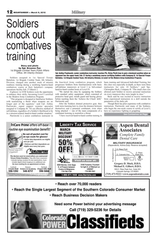 6    MOUNTAINEER — March 9, 2012




                                                                     Photo by Pfc. Andrew Ingram


                  Heading out
Above: Maj. Gen. Joseph Anderson, left, commanding general, 4th Infantry Division and
Fort Carson, and Command Sgt. Maj. Brian Stall, division and post senior enlisted leader,
offer words of encouragement and support to Sgt. Adam Valderrama, Company D, 2nd
Battalion, 12th Infantry Regiment, 4th Brigade Combat Team, 4th Inf. Div., as “Mountain
Warrior” Soldiers board a plane at the Air Departure/Arrival Control Group Sunday. Right:
Sgt. 1st Class Dustin Rolfe, 764th Ordnance Company, 242nd Explosive Ordnance Disposal
Battalion, 71st Ordnance Group, says goodbye to daughters Grace, left, and Rebekah, and
wife, Eleanor Rolfe, after a deployment ceremony March 1. The 4th BCT and 764th Ord. are
deploying to Afghanistan for nine months in support of Operation Enduring Freedom.                                                                                                                       Photo by Wayne Barnett




Wiinning S
Winning Smiles For Everyone!
                   E
    EXPERIENCED, CARING AND GEN E
    EXPERIENCED, CARING AND GENTLE
        RI NC D A            ENTL
Cosmetic Dentistry
Bonding  Veneers
Root Canal Therapy
Childrens Dentistry
Crowns  Bridges                                                                                        DON’T GIVE ME TEACHERS.
Orthodontics
Teeth Whitening
                                                                                                        GIVE ME REAL WORLD GLADIATORS.
Oral Surgery
Dentures                                                                                                Your commitment to serve our country is as meaningful to us as it is to
Implants                                                                                                you. CTU is proud to offer support designed speciﬁcally for current and
Wisdom Teeth                                                                                            veteran military personnel and their families.
White Fillings
Porcelain Laminates                                                                                                                                                     *

Gum Care                                                                                                                                                          **


PROVIDER
PROVIDER FOR ACTIVE MILITARY DEPENDENTS
    I      R ACTIVE MILITARY DEPENDENTS
                     I TA     E N    T
                                                                                                           and prior learning assessment
       Personal De
       Personal Dentistry with a Soft To
                 entistry
                       r         Soft Touch for
                                   f ouch
         Children, Parents  Grandparents.
                 , Parents Grandp rents.
                               r    pa                                                                     Visit our Admission Advisor every Thursday at the Education Center.

                                                                                                                      Visit coloradotech.edu/military,
                                                                                                                            Call 877.906.6555, or
                                                                                                                    Text MILITARY to 94576 for more info.
            SAME D Y EMERGENCY CARE
                 DA EMERGENCY CARE
                 DAY         Y A

                         5
                         597-9737
                 www.p
                 www.powersdentalgroup.com
                     powersdentalgroup
                                     p.com                                                         *Not all credits eligible to transfer. See the university’s catalog regarding CTU’s transfer credit policies.
                                                                                                   **Military tuition rate applicable for Associate and Bachelor’s degrees only.
                                                                                                   Find disclosures on graduation rates, student ﬁnancial obligations and more at www.coloradotech.edu/disclosures.

                Caring
                Caring For Smiles Sinc 1974
                     g            Since
                                     ce                                                            Not all programs are available to residents of all states. CTU cannot guarantee employment or salary. 88-30534 262458 02/12
 