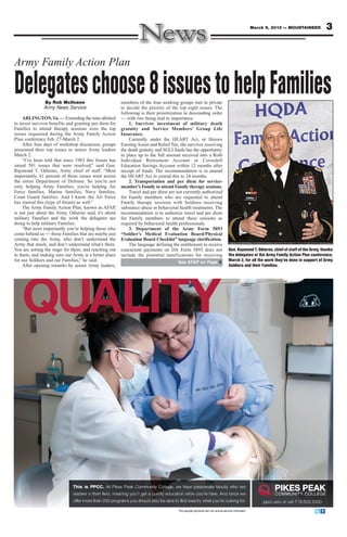 March 9, 2012 — MOUNTAINEER            3


Army Family Action Plan

Delegates choose 8 issues to help Families
               By Rob McIlvane
               Army News Service
                                                        members of the four working groups met in private
                                                        to decide the priority of the top eight issues. The
                                                        following is their prioritization in descending order
     ARLINGTON, Va. — Extending the time allotted       — with two being tied in importance.
to invest survivor benefits and granting per diem for       1. Survivor investment of military death
Families to attend therapy sessions were the top        gratuity and Service Members’ Group Life
issues requested during the Army Family Action          Insurance.
Plan conference Feb. 27-March 2.                            Currently under the HEART Act, or Heroes
     After four days of workshop discussion, groups     Earning Assist and Relief Tax, the survivor receiving
presented their top issues to senior Army leaders       the death gratuity and SGLI funds has the opportunity
March 2.                                                to place up to the full amount received into a Roth
     “I’ve been told that since 1983 this forum has     Individual Retirement Account or Coverdell
raised 501 issues that were resolved,” said Gen.        Education Savings Account within 12 months after
Raymond T. Odierno, Army chief of staff. “Most          receipt of funds. The recommendation is to amend
importantly, 61 percent of those issues went across     the HEART Act to extend this to 24 months.
the entire Department of Defense. So you’re not             2. Transportation and per diem for service-
only helping Army Families, you’re helping Air          member’s Family to attend Family therapy sessions.
Force families, Marine families, Navy families,             Travel and per diem are not currently authorized
Coast Guard families. And I know the Air Force          for Family members who are requested to attend
has started this (type of forum) as well.”              Family therapy sessions with Soldiers receiving
     The Army Family Action Plan, known as AFAP,        substance abuse or behavioral health treatments. The
is not just about the Army, Odierno said, it’s about    recommendation is to authorize travel and per diem
military Families and the work the delegates are        for Family members to attend these sessions as
doing to help military Families.                        required by behavioral health professionals.
     “But most importantly you’re helping those who         3. Department of the Army Form 5893
come behind us — those Families that are maybe just     “Soldier’s Medical Evaluation Board/Physical
coming into the Army, who don’t understand the          Evaluation Board Checklist” language clarification.
Army that much, and don’t understand what’s there.          The language defining the entitlement to receive
You are setting the stage for them, and reaching out    concurrent payments on DA Form 5893 does not                       Gen. Raymond T. Odierno, chief of staff of the Army, thanks
to them, and making sure our Army is a better place     include the potential ramifications for receiving                  the delegates at the Army Family Action Plan conference,
for our Soldiers and our Families,” he said.                                         See AFAP on Page 4                    March 2, for all the work they’ve done in support of Army
     After opening remarks by senior Army leaders,                                                                         Soldiers and their Families.




    QUALITY


                              This is PPCC. At Pikes Peak Community College, we have passionate faculty who are




                                                                                      The people pictured are not actual service members
                                                                                                 pictured are            service
 