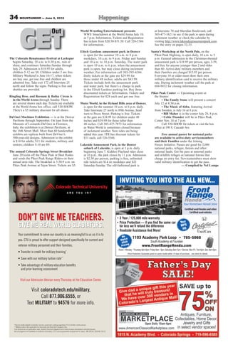 34 MOUNTAINEER — June 8, 2012



          GET                                        Out                                   World Wrestling Entertainment presents                                      at Interstate 70 and Sheridan Boulevard; call
                                                                                            WWE Smackdown at the World Arena July 10,                                  303-477-1621 to see if the park is open during
                                                                                            at 7 p.m. Information, Tickets and Registration                            inclement weather or check the calendar by
                                                                                            has tickets from $20.50-$51.50. Call 526-5366                              visiting http://www.lakesideamusementpark.com.
                                                                                            for information.                                                           See the story on pages 32-33.

                                                                                           Elitch Gardens amusement park in Denver                                 Santa’s Workshop at the North Pole, on the
                                                                                             is open for the summer 10 a.m. to 8 p.m.                                Pikes Peak Highway, is open daily, 10 a.m. to 5
The Colorado Renaissance Festival at Larkspur                                                weekdays, 10 a.m. to 9 p.m. Friday and Sunday                           p.m. General admission to the Christmas-themed
  begins Saturday, 10 a.m. to 6:30 p.m., rain or                                             and 10 a.m. to 10 p.m. Saturday. The water park                         amusement park is $18.95 per person, ages 2-59,
  shine, and continues Saturday-Sunday through                                               is open 10 a.m. to 6 p.m. when the amusement                            and free for anyone younger than 2 and older
  July 29. Admission is $18.95 for adults,                                                   park is open, but may close during inclement                            than 60. Active-duty military members and
  children 5-12 are $8. Children under 5 are free.                                           weather. For information call 303-595-4386.                             their Families are charged $13.95 per person.
  Military Weekend is June 16-17, when tickets                                               Daily tickets at the gate are $29.99 for                                Everyone 10 or older must show their own
  are buy one, get one free and children are                                                 those under 48 inches; adults are $43.99.                               military identification card to receive the military
  admitted free. Take exit 172 off Interstate 25                                             Tickets include both the amusement park                                 rate. During inclement weather call the park at
  north and follow the signs. Parking is free and                                            and water park, but there’s a charge to park                            684-9432 for closing information.
  shuttles are provided.                                                                     in the Elitch Gardens parking lot. Buy three
                                                                                             discounted tickets at Information, Tickets and                        Pikes Peak Center — Upcoming events at
Ringling Bros. and Barnum & Bailey Circus is                                                 Registration for $28 each and get one free.                             the theater:
  in the World Arena through Sunday. There                                                                                                                                 • The Family Stone will present a concert
  are several shows each day. Tickets are available                                        Water World, in the Hyland Hills area of Denver,                          July 12 at 8:30 p.m.
  at the World Arena box office, call 520-SHOW.                                             is open for the summer 10 a.m. to 6 p.m. daily.                                 • The Music of Abba, featuring Arrival
  There’s a $5 military discount for all shows.                                             Take Interstate 25 north to 89th Avenue, head                            from Sweden, is July 16 at 8 p.m.
                                                                                            west to Pecos Street. Parking is free. Tickets                                   • Bill Maher is in the center July 28, 8 p.m.
DaVinci Machines Exhibition — is at the Denver                                              at the gate are $34.99 for children under 48                                      • Celtic Thunder will be in Pikes Peak
  Pavilions through September. On loan from the                                             inches and $39.99 for those taller than                                  Center Nov. 18 at 7 p.m.
  Museum of Leonardo DaVinci in Florence,                                                   48 inches. Call 303-427-7873 for information                                       Call 520-SHOW for tickets or visit the box
  Italy, the exhibition is at Denver Pavilions, at                                          as Water World is sometimes closed because                               office at 190 S. Cascade Ave.
  the 16th Street Mall. More than 60 handcrafted                                            of inclement weather. New rides are being
  exhibits are replicas built from DaVinci’s                                                added this year. ITR has discount tickets for                                    Free annual passes for national parks
  500-year-old designs. Admission to the exhibit                                            $31 each; call 526-5366.                                                   are available to active-duty servicemembers
  is $14 for adults, $11 for students, military and                                                                                                                    and their Families under the Joining
  seniors; children 5-10 are $9.                                                           Lakeside Amusement Park, in the Denver                                      Forces initiative. Passes are good for 2,000
                                                                                             suburb of Lakeside, is open at 1 p.m. daily                               national parks, refuges, forests and other
The annual Colorado Springs Street Breakfast                                                 beginning June 7. Kiddies Playland rides close                            national lands. Get the pass at national parks
  June 20 kicks off the Pikes Peak or Bust Rodeo                                             at 10 p.m., the park closes by 11 p.m. Admission                          and wildlife refuges or national forests that
  and sends the Pikes Peak Range Riders on their                                             is $2.50 per person, parking is free, unlimited                           charge an entry fee. Servicemembers must show
  annual area ride. The breakfast is 5:30-9 a.m. on                                          ride tickets are $14 on weekdays and $22                                  valid military identification to get the pass.
  Pikes Peak Avenue at Tejon Street. Tickets are $5.                                         Saturday-Sunday. The old-fashioned park is                                                      — Compiled by Nel Lampe




                                                                                                                                 INVITING YOU INTO THE ALL NEW...



                                                                                                                                                                                                            Certified used Hondas and other
                                                                                                                                                                                                                 Certified used vehicles

        DON’T GIVE ME TEACHERS.                                                                                                                                                                        Your
        GIVE ME REAL WORLD GLADIATORS.                                                                                                                                                                 MPG
                                                                                                                                                                                                         HQ
        Your commitment to serve our country is as meaningful to us as it is to
                                                                                                                                  We                                                 785-5060
                                                                                                                                      h
        you. CTU is proud to offer support designed speciﬁcally for current and                                                  Matc
                                                                                                                                  USAA                     South Academy at Fountain
                                                                                                                                        g
        veteran military personnel and their families.                                                                           Pricin                 www.FrontRangeHonda.com
                                                                        *
                                                                                                                                       Price Protection Guarantee good on same model within 14 days of purchase... see store for details.
                                                                  **




           and prior learning assessment

           Visit our Admission Advisor every Thursday at the Education Center.

                      Visit coloradotech.edu/military,
                            Call 877.906.6555, or
                    Text MILITARY to 94576 for more info.


   *Not all credits eligible to transfer. See the university’s catalog regarding CTU’s transfer credit policies.
   **Military tuition rate applicable for Associate and Bachelor’s degrees only.
   Find disclosures on graduation rates, student ﬁnancial obligations and more at www.coloradotech.edu/disclosures.
   Not all programs are available to residents of all states. CTU cannot guarantee employment or salary. 88-30534 262458 02/12
 