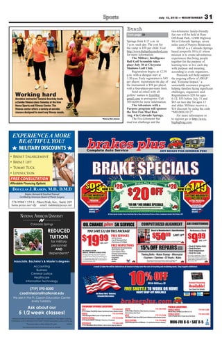 July 13, 2012 — MOUNTAINEER                                                             31
                                                                                                                                                                             Bench                                                                                           two-kilometer family-friendly
                                                                                                                                                                              from page 30                                                                                   fun run will be held at Ram
                                                                                                                                                                                                                                                                             Off-Road Park, 12800 Highway
                                                                                                                                                                             Springs from 8:15 a.m. to                                                                       94 in Colorado Springs, seven
                                                                                                                                                                             3 p.m. each day. The cost for                                                                   miles east of Powers Boulevard.
                                                                                                                                                                             the camp is $50 per child. Visit                                                                     AWAP is a Colorado Springs
                                                                                                                                                                             http://www.thebartleymethod.com                                                                 based nonprofit 501(c)3 whose
                                                                                                                                                                             for more information.                                                                           mission is to create adventurous
                                                                                                                                                                                  The Military Intelligence                                                                  experiences that bring people
                                                                                                                                                                             Ball Golf Scramble takes                                                                        together for the purpose of
                                                                                                                                                                             place July 30 at Cheyenne                                                                       learning how to live each day
                                                                                                                                                                             Shadows Golf Club.                                                                              with purpose and meaning,
                                                                                                                                                                                  Registration begins at 12:30                                                               according to event organizers.
                                                                                                                                                                             p.m. with a shotgun start at                                                                         Proceeds will help support
                                                                                                                                                                             1:30 p.m. Early registration is $45                                                             the ongoing efforts of AWAP
                                                                                                                                                                             per player; registration the day of                                                             and “Extreme Impact,” a
                                                                                                                                                                             the tournament is $50 per player,                                                               sustainable assistance program
                                                                                                                                                                             with a four-player-per-team limit.                                                              helping families facing significant
                                                                                                                                                                                  Send an email with all                                                                     challenges, organizers said.
     Working hard                                                                                                                                                            golfers’ names to fcmibl@
                                                                                                                                                                             gmail.com to preregister. Call
                                                                                                                                                                                                                                                                             Registration is $20 for ages
     Aerobics instructor Tameka Dzuricky leads                                                                                                                                                                                                                               6-12; $55 before July 31 and
     a Zumba fitness class Tuesday at the Iron                                                                                                                               503-0204 for more information.                                                                  $65 on race day for ages 13
     Horse Sports and Fitness Center. The                                                                                                                                         The Adventure with a                                                                       and older. Military receive a
     fitness center offers a variety of aerobic                                                                                                                              Purpose program will sponsor                                                                    $10 discount by using the code
     classes designed to meet any fitness needs.                                                                                                                             the first Fun Mud Run                                                                           “MILDOG1012”.
                                                                                                                                                                             Aug. 4 in Colorado Springs.                                                                          For more information or
                                                                                                                              Photo by Walt Johnson                               The five-kilometer fun                                                                     to register go to http://www.
                                                                                                                                                                             mud run challenge and the                                                                       bigdogbrag.com.



 EXPERIENCE A MORE
   BEAUTIFUL YOU!
   MILITARY DISCOUNTS
  Breast Enlargement
  Breast Lift
  Tummy Tuck
  Liposuction
FREE CONSULTATION
Affordable Financing Options                                                                                                                                                                Brakes Plus Bucks

 DOUGLAS J. RASKIN, M.D., D.M.D
                Baylor, Harvard & Stanford Trained
          Certified by American Board of Plastic Surgery
                                                                                                  PREMIUM
                                                                                             FRONT OR REAR PADS OR SHOES
                                                                                                                                                                                                                                                                                                        ULTRA OR REAR PADS
                                                                                                                                                                                                                                                                                                                 PREMIUM
                                                                                                                                                                                                                                                                                                           FRONT
                                                                                                                                                                                                                                                                                                                MOST VEHICLES. MILT
                                                                                                  MOST VEHICLES. MILT

                                                                                                                                                                                  No other discounts apply. Must present coupon at time of service.

                                                                                                BRAKE                                                                                                                                                                                                         BRAKE
                                                                                                                                           All Brake Specials Include: Front or Rear Brake Pads or Shoes, Resurfacing of Drums or Rotors. Installation included. Most Vehicles. MILT
           NATIONAL AMERICAN UNIVERSITY
                         Colorado Springs

                                                  REDUCED                                    YOU SAVE $22 ON THIS PACKAGE                                                                                                                                                                                 Performance Check

                                                                                                                                                FREE SERVICES                                                                                                                    SAVE $8 00
                                                   TUITION                                                                                      • Set Tire Pressure
                                                                                                                                                • Top oﬀ Windshield Fluid                                                                                                                                                     REG. $1999
                                                     for military                                                        REG. $4199
                                                                                                                                                • Tire Rotation ($15 Value)                                                 Must present coupon at time of service. Not to be combined with another
                                                                                                                                                                                                                            offer on same product or service. Reg. Price $58. Most vehicles. MILT

                                                     personnel                                                                                  FREE INSPECTIONS                                                                                                                                      • Check & Tighten Belts
                                                                                                                                                • Manufacturer Recommendations                                                                                                                        • Check Pressure
                                                        AND                        OIL CHANGE & FILTER
                                                                                                                                                • Dash /Exterior Lights
                                                                                                                                                                                                                                                                                                      • Check Temperature
                                                                                   MAXLIFE, SYNTHETIC & DIESEL EXTRA                            • External Belts & Hoses
                                                    dependents*                    Oil Change & Filter Reg. Price $26.99 (5 quarts of
                                                                                                                                                • Charging System/Battery
                                                                                                                                                                                                          Timing Belts • Water Pumps • Alternator
                                                                                                                                                                                                                                                                                                      • Check for Leaks
                                                                                   Valvoline All Climate 5W30). Tire Rotation Reg. Price        • Under Hood Fluids                                                                                                                                   If AC Service is needed (reg. $74.99), AC
                                                                                                                                                                                                                                                                                                      Check is FREE. Must present coupon at
                                                                                   $15. Must present coupon at time of service. Not to          • Suspension
                                                                                                                                                • Air Filter
                                                                                                                                                                                                           • Starters • Clutches • CV Boots / Axles                                                   time of service. Not to be combined with
                                                                                                                                                                                                                                                                                                      another offer on same product or service.
                                                                                   be combined with another offer on same product or
                                                                                                                                                                                                                     Must present coupon at time of service. Not to be combined with
   Associate, Bachelor’s & Master’s degrees                                        service. Most vehicles. MILT                                 • Brakes                                                             another offer on same product or service. Most vehicles. MILT
                                                                                                                                                                                                                                                                                                      Most vehicles. MILT


                        Accounting                                                                         A small $2 labor fee will be collected on all invoices to help cover the costs of recycling and reclaiming waste. Shop Supplies Additional.
                           Business
                       Criminal Justice
                         Healthcare
                  Information Technology                                                                                                                                                                                                                                                                Instant Financing
                                                                                                                                                                                                                       With Military ID
                                                                                                                                                                                                                                                                                                        Available!
               (719) 590-8300                                                                                                                                                                                                                                                                           See Store For Details
          csadmissions@national.edu
  We are in the Ft. Carson Education Center
                every Tuesday

                     Ask about our                                                EAST                                                            719-638-6263 SOUTH                                                                    719-596-0500 PUEBLO NORTH                                                            719-543-3200
                                                                                                                                                                         3784 E Pikes Peak Ave (Pikes Peak Ave at Academy,
         5 1/2 week classes!                                                      5715 Palmer Park Blvd (Palmer Park Blvd at Powers, Walmart Center)
                                                                                  NORTH
                                                                                  1595 Briargate Blvd (South of Chapel Hills Mall)
                                                                                                                                                  719-534-0300
                                                                                                                                               WEST
                                                                                                                                                                         Next to Advance Auto Parts)
                                                                                                                                                                                                                        PUEBLO SOUTH
                                                                                                                                                                                                     719-575-9300 1236 S Prairie Ave (S Prairie Ave at Northern)
                                                                                                                                                                                                                                                                     900 US Hwy 50 West (Just West of I-25)
                                                                                                                                                                                                                                                                                                                             719-564-2300

 National American University is regionally accredited by The Higher Learning     NORTH/CENTRAL                                   719-534-0200 740 Abbott Lane (Just off 8th St next to Walmart and the Humane Society)
                                                                                  4175 Austin Bluffs Parkway (1 block East of Academy)         WEST/CENTRAL                                          719-578-0400
Commission and a member of the North Central Association|www.ncahlc.org
                   *Must provide a valid military ID card.               6/2012   NORTHEAST                                       719-264-1200 2930 N Nevada Ave at Fillmore (1/2 mile North of Penrose Hospital)
                                                                                  5710 E Woodmen Rd at Powers (Next to Home Depot & Walmart)
              The individual pictured is not an actual service member.
 