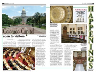 34 MOUNTAINEER — Sept. 14, 2012                                                                                                                                                                                                                                                                           Sept. 14, 2012 — MOUNTAINEER          35



                                                                                                                                                                                                                                                                           Just the Facts
                                                                                                                                                                                                                                                                              • TRAVEL TIME — about an hour
                                                                                                                                                                                                                                                                                  • FOR AGES — anyone
                                                                                                                                                                                                                                                                               • TYPE — Colorado Capitol
                                                                                                                                                                                                                                                                                • FUN FACTOR — ★★★★
                                                                                                                                                                                                                                                                                           (Out of 5 stars)
                                                                                                                                                                                                                                                                                  • WALLET DAMAGE — FREE
                                                                                                                                                                                                                                                                                       $ = Less than $20
                                                                                                                                                                                                                                                                                     $$ = $21 to $40
                                                                                                                                                                                                                                                                                    $$$ = $41 to $60
                                                                                                                                                                                                                                                                                  $$$$ = $61 to $80
                                                                                                                                                                                                                                                                                 (BASED ON A FAMILY OF FOUR)

                                                                                                                                                                              The Colorado Capitol’s dome, as
                                                                                                                                                                              seen from inside the building,
                                                                                                                                                                              includes stained glass portraits
                                                                                                                                                                              of people who were important to
                                                                                                                                                                              the development of Colorado.




  Colorado Capitol
  open to visitors
                                                                                                                                      The Colorado Capitol is in downtown
                                                                                                                                        Denver. Visitors may take tours of
                                                                                                                                              the building Monday-Friday.
                                                                                                                                                                              Kansas Territory, at the junction
                                                                                                                                                                              of Cherry Creek and the South
                                                                                                                                                                              Platte River. The prospectors called
                                                                                                                                                                              a new settlement nearby “Denver
                                                                                                                                                                              City,” in honor of James W. Denver,
                                                                                                                                                                              governor of the Kansas Territory,
                                                                                                                                                                              and adding “City” as an optimistic
                                                                                                                                                                              note for future success.
                                                                                                                                                                                   Gold seekers converged on the
                                                                                                                                                                              Denver region. More gold was found
                                                                                                                                                                              and mining towns cropped up —
                                                                                                                                                                              Black Hawk, Central City, Idaho
        Story and photos by Nel Lampe                       visitors should use the south-side basement entrance.   leading citizens who are portrayed in stained glass       Springs, Fairplay and Breckenridge.
                Mountaineer staff                                Self-guided tours may be taken by anyone —         windows, the presidential portraits and a visit to        Silver was found at Leadville.
                                                            just pick up the tour brochure at the tour desk         the Colorado Senate and House of Representatives.              Three years later, more than
       A visit to the Colorado Capitol in Denver is a       on the first floor.                                          An area known as Mr. Brown’s Attic, the              25,000 people lived in the Colorado
  look into Colorado’s past as well as a quick lesson            Or, sign up for a free, guided tour at the tour    capitol museum, is also open to visitors.                 Territory when it was established
  in government. The building is open to the public         desk. The historical guided tour is free and begins     Photographs and memorabilia from Colorado’s               in 1861, carved from the original
  Monday-Friday, 7:30 a.m. to 5 p.m. The building           on the first floor on the hour, Monday-Friday           early history, capitol construction and other             Kansas Territory.                                                                                                        Above: A tour group
  is closed Saturday-Sunday and legal holidays.             from 10 a.m. to 3 p.m. For more information             artifacts are exhibited. It is between the third               The first Colorado assembly met in                Gen. William Palmer, founder of Colorado                       looks at the dome while
       Visitors should enter the capitol through the        call the tour desk at 303-866-2604.                     floor and the dome. Visitors who don’t want               Colorado City in 1861. It was said that the            Springs and builder of railroads.                                 visiting the gallery of
  public entrance on the north side of the building              During the 45-minute tour, guides discuss          to make the climb to the museum can view a                representatives were unhappy with crowded                   The dome was originally covered in copper,                  presidential portraits.
  (Colfax Avenue and Sherman Street). Special needs         early Colorado history, the capitol’s construction,     video near the third floor elevators.                     conditions and soon moved the assembly to              but many citizens protested, preferring gold
                                                                                                                                        At present, the dome is closed        Golden, and eventually to Denver.                      to reflect the state’s mining history. Miners
                                                                                                                                   for a renovation project.                       Anticipating the territory capital would be       donated gold for the project, and the dome is                         Above: Colorado
                                                                                                                                        The capitol coffee shop, located      in to Denver, a commission was created to find         now covered in gold.                                           building materials were
                                                                                                                                   in the basement, is open to the            a site for the building.                                    To reach the Colorado Capitol, take Interstate              used in the building’s
                                                                                                                                   public. Snacks, coffee, soft drinks,            Denver citizen Henry C. Brown owned 160           25 north to Denver, about 70 miles. Take the                   construction, including
                                                                                                                                   breakfast and lunch items are sold.        acres of land in downtown Denver and donated 10        Colfax Avenue exit east to                                      marble and rose onyx.
                                                                                                                                        After the Louisiana Purchase was      acres for the building. The remaining 150 acres,       downtown Denver. The
                                                                                                                                   made in 1803, President Thomas             adjacent to the building site, became prime property   building is easily identified
                                                                                                                                   Jefferson sent out explorers to discover   where large mansions were built. Brown built his       by its gold dome. Colfax
                                                                                                                                   what this new part of the United           own luxurious hotel nearby, the Brown Palace.          Avenue runs east and west
                                                                                                                                   States held. The Lewis and Clark                Architect Elijah E. Myers designed the            on the north side of the
                                                                                                                                   Expedition was in 1804-06. An 1806         Colorado Capitol on an axis in the form of a           building; 14th Avenue is
                                                                                                                                   expedition, led by Army Lt. Zebulon        Greek cross. It bears a strong resemblance to the      on the south. Visitors
                                                                                                                                   Pike, explored the Pikes Peak area.        U.S. Capitol in Washington, D.C. and the Texas         must enter through the
                                                                                                                                        A smattering of adventurers,          Capitol, which Myers also designed.                    north or south entrance.
                                                                                                                                   traders and pioneers continued to               The Colorado Capitol is made of Colorado               Park along the
                                                                                                                                   arrive in the unexplored West. Trading     materials: outer walls are of Colorado granite         streets in the area or in
                                                                                                                                   forts were established — Bent’s            and white Colorado marble. The sandstone               commercial parking lots.
                                                                                                                                   Fort at La Junta, Fort Pueblo and          foundation is from Fort Collins. A rare rose                The 16th Street Mall
                                                                                                                                   Fort Vasquez near Longmont.                onyx, found in Beulah, was used for the                free shuttle bus takes
                                                                                                                                        But the discovery of gold in          wainscoting in the building’s halls.                   visitors close to the
                                                                                                                                   1849 in California brought a rush               Myers designed 16 stained glass windows           Colorado Capitol. Go
                                                                                                                                   of people to the West — prospectors,       in the rotunda. People important to Colorado           east on the shuttle to
                                                                                                                                   merchants, adventurers, saloon             were selected to be featured in the windows,           the last stop, which is
                                                                                                                                   keepers, teachers and the like.            including Christopher “Kit” Carson, trapper,           within walking distance.
                                                                                                                                        In 1858 gold was found in the         explorer and namesake of Fort Carson, and              of the Colorado Capitol.




                                                                                                                                                                                                                                                                                                                                 Places to see in the
  Visitors get a chance to view the Colorado House and Senate Galleries that are located in the Colorado Capitol.                                                                                                                                                                                                                 Pikes Peak area.
 