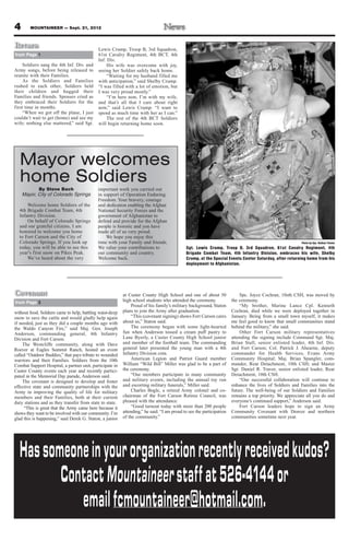 4       MOUNTAINEER — Sept. 21, 2012



Re t u r n                                   Lewis Crump, Troop B, 3rd Squadron,
from Page 1                                  61st Cavalry Regiment, 4th BCT, 4th
                                             Inf. Div.
     Soldiers sang the 4th Inf. Div. and          His wife was overcome with joy,
Army songs, before being released to         seeing her Soldier safely back home.
reunite with their Families.                      “Waiting for my husband filled me
     As the Soldiers and Families            with anticipation,” said Shelby Crump.
rushed to each other, Soldiers held          “I was filled with a lot of emotion, but
their children and hugged their              I was very proud mostly.”
Families and friends. Spouses cried as            “I’m here now, I’m with my wife,
they embraced their Soldiers for the         and that’s all that I care about right
first time in months.                        now,” said Lewis Crump. “I want to
     “When we got off the plane, I just      spend as much time with her as I can.”
couldn’t wait to get (home) and see my            The rest of the 4th BCT Soldiers
wife; nothing else mattered,” said Sgt.      will begin returning home soon.




  Mayor welcomes
  home Soldiers
           By Steve Bach                     important work you carried out
    Mayor, City of Colorado Springs          in support of Operation Enduring
                                             Freedom. Your bravery, courage
      Welcome home Soldiers of the           and dedication enabling the Afghan
  4th Brigade Combat Team, 4th               National Security Forces and the
  Infantry Division.                         government of Afghanistan to
      On behalf of Colorado Springs          defend and provide for the Afghan
  and our grateful citizens, I am            people is historic and you have
  honored to welcome you home                made all of us very proud.
  to Fort Carson and the City of                 We hope you enjoy this
  Colorado Springs. If you look up           time with your Family and friends.                                                                           Photo by Spc. Nathan Thome
  today, you will be able to see this        We value your contributions to                  Sgt. Lewis Crump, Troop B, 3rd Squadron, 61st Cavalry Regiment, 4th
  year’s first snow on Pikes Peak.           our community and country.                      Brigade Combat Team, 4th Infantry Division, embraces his wife, Shelby
      We’ve heard about the very             Welcome back.                                   Crump, at the Special Events Center Saturday, after returning home from his
                                                                                             deployment to Afghanistan.




Covenant                                                   at Custer County High School and one of about 50                Spc. Joyce Cochran, 10sth CSH, was moved by
from Page 3                                                high school students who attended the ceremony.             the ceremony.
                                                                Proud of his family’s military background, Staton          “My brother, Marine Lance Cpl. Kenneth
without food. Soldiers came to help, battling waist-deep   plans to join the Army after graduation.                    Cochran, died while we were deployed together in
snow to save the cattle and would gladly help again             “This (covenant signing) shows Fort Carson cares       January. Being from a small town myself, it makes
if needed, just as they did a couple months ago with       about us,” Staton said.                                     me feel good to know that small communities stand
the Waldo Canyon Fire,” said Maj. Gen. Joseph                   The ceremony began with some light-hearted             behind the military,” she said.
Anderson, commanding general, 4th Infantry                 fun when Anderson tossed a cream puff pastry to                 Other Fort Carson military representatives
Division and Fort Carson.                                  Lane Byerly, a Custer County High School junior             attending the signing include Command Sgt. Maj.
     The Westcliffe community, along with Dave             and member of the football team. The commanding             Brian Stall, senior enlisted leader, 4th Inf. Div.
Roever at Eagles Summit Ranch, hosted an event             general later presented the young man with a 4th            and Fort Carson; Col. Patrick J. Ahearne, deputy
called “Outdoor Buddies,” that pays tribute to wounded     Infantry Division coin.                                     commander for Health Services, Evans Army
warriors and their Families. Soldiers from the 10th             American Legion and Patriot Guard member               Community Hospital; Maj. Brian Spangler, com-
Combat Support Hospital, a partner unit, participate in    William “Wild Bill” Miller was glad to be a part of         mander, Rear Detachment, 10th CSH; and Master
Custer County events each year and recently partici-       the ceremony.                                               Sgt. Daniel R. Traver, senior enlisted leader, Rear
pated in the Memorial Day parade, Anderson said.                “Our members participate in many community             Detachment, 10th CSH.
     The covenant is designed to develop and foster        and military events, including the annual toy run               “Our successful collaboration will continue to
effective state and community partnerships with the        and escorting military funerals,” Miller said.              enhance the lives of Soldiers and Families into the
Army in improving the quality of life for military              Charles Bogle, a retired Army colonel and co-          future. The well-being of our Soldiers and Families
members and their Families, both at their current          chairman of the Fort Carson Retiree Council, was            remains a top priority. We appreciate all you do and
duty stations and as they transfer from state to state.    pleased with the attendance.                                everyone’s continued support,” Anderson said.
      “This is great that the Army came here because it         “Good turnout today with more than 200 people              Fort Carson leaders hope to sign an Army
shows they want to be involved with our community. I’m     attending,” he said. “I am proud to see the participation   Community Covenant with Denver and northern
glad this is happening,” said Derek G. Staton, a junior    of the community.”                                          communities sometime next year.




  Has someone in your organization recently received kudos?
         Contact Mountaineer staff at 526-4144 or
            email fcmountaineer@hotmail.com.
 