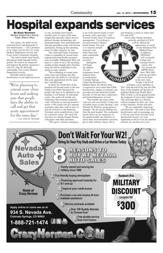 Jan. 11, 2013 — MOUNTAINEER             15


Hospital expands services
     By Stacy Neumann                  to care, including more Family             to go if the patient needs to meet        just bringing it closer to where they
   Medical Department Activity         member entry to some of the more           privately with a provider,” said          live and work.”
      Public Affairs Office            sought-after specialty clinics such as     Vincent Visuth, chief of transition            Active-duty Family members
                                       physical therapy, dermatology and          management. “Everything is                         currently enrolled at EACH
    New clinics, the debut of two      gastroenterology. New gastrointestinal     focused around evidence-                                will be offered the
renovated floors and thousands of      and pain procedure rooms will become       based design. The goal                                     opportunity to enroll
new beneficiaries — 2013 promises      operational, freeing up the operating      is to improve patient                                        in the Mountain Post
to be a busy year for the U.S. Army    room for other surgeries, he said.         outcomes and                                                     Medical Home.
Medical Department Activity and            The Child and Family Assistance        make them feel                                                     In addition,
Evans Army Community Hospital.         Center is expanding its second team,       more comfortable                                                   MEDDAC
    “We want to better meet Family     making behavioral health assistance        during their                                                       will eventually
and patient needs through facility     more accessible. DiRaimondo West will      recovery.”                                                        realign and
growth. We want to be responsive       open as a clinic to serve the incoming          Springtime                                                   reassign benefi-
and improve the patient experience,”   combat aviation brigade and a four-bed     will bring                                                          ciaries who
said Col. John M. McGrath,             sleep lab will be established in late      the addition                                                        live around the
commander, Fort Carson Medical         spring or early summer.                    of a new                                                            MPMH from
Department Activity.                       “We’re planning to extend some         community-based                                                    their TRICARE
    McGrath said he expects            clinic hours and making sure that          medical home                                                    network providers
beneficiaries to see improved access   people have the ability to call and get    in southeastern                                               and enroll them
                                       that acute appointment for the same        Colorado Springs.                                          in the new clinic.
                                       day,” said McGrath.                        Called the Mountain Post                                    Finally, EACH will
  “We’re planning to                       In April, the fourth floor of the
                                       hospital will become home to the new
                                                                                  Medical Home, the off-post clinic
                                                                                  is expected to serve more than 8,000
                                                                                                                                    introduce a new capability in
                                                                                                                            2013. Near the end of the year, the fifth
   extend some clinic                  Family Care Ward. Designed for             beneficiaries, employ six primary care    floor of the hospital will become an
                                       people who have to be admitted to the      providers and one behavioral health       Inpatient Behavioral Health Ward.
   hours and making                    hospital, it will feature 28 individual    provider. It will also have a pharmacy    With 16 beds, it will be geared towards
   sure that people                    rooms. The ward will include new
                                       technology that monitors a patient’s
                                                                                  and limited laboratory services.
                                                                                       “Your health care team works
                                                                                                                            the treatment of active-duty Soldiers.
                                                                                                                            This will keep them in a familiar
   have the ability to                 vitals wirelessly, so moving around is
                                       easier. A lift system will give patients
                                                                                  with you and your Family to take care
                                                                                  of health issues as they develop,” said
                                                                                                                            military hospital for their care, close
                                                                                                                            to their Families, friends and units.
   call and get that                   assistance when they want to move in       Michael D. Wheeler, group practice             “We are continually improving,”
                                       and out of bed or to the bathroom.         manager. “We are not just shifting care   said McGrath. “We want to hear from
   acute appointment                   Furniture can be modified into a bed       from the post hospital. The community     beneficiaries, and we encourage you
   for the same day.”                  for a patient’s visitor. The ward will
                                       also have two Family Respite Rooms
                                                                                  based clinics are an expansion of
                                                                                  the quality health care Families of
                                                                                                                            to fill out your Army Provider Level
                                                                                                                            Satisfaction Surveys. It’s your
          — Col. John M. McGrath       with games and other amenities.            active-duty servicemembers currently      opportunity to tell us if you are satisfied
                                           “This gives a Family someplace         get at other military clinics. We’re      and how we can best serve you.”
 