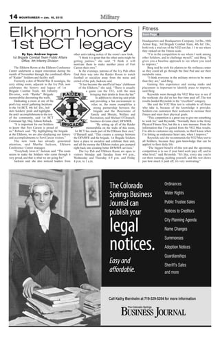 14 MOUNTAINEER — Jan. 18, 2013

Elkhorn honors                                                                                                 Fitness
                                                                                                               from Page 6



1st BCT legacy
         By Spc. Andrew Ingram                       other units taking notice of the room’s new look.
                                                                                                               Headquarters and Headquarters Company, 1st Bn., 68th
                                                                                                               Armor Reg., 3rd Brigade Combat Team, 4th Inf. Div.,
                                                                                                               both took a trial run of the VO2 test Jan. 11 to see where
                                                                                                               they ranked on the fitness scale.
                                                                                                                    “I’m in the competition to see where I rank among
  1st Brigade Combat Team Public Affairs                  “I think it is great that the other units might be   other Soldiers, and to challenge myself,” said Berg. “It
         Office, 4th Infantry Division               getting jealous,” she said. “I think it will              gives you a baseline approach to see where you need
                                                     motivate them to make another piece of Fort               to improve.”
     The Elkhorn Room at the Elkhorn Conference      Carson their own.”                                             Berg said he took his platoon to the wellness center
Center underwent a major renovation during the            In the evenings, patrons of the Ivy Pub often        so they could all go through the Bod Pod and see their
month of November through the combined efforts       find their way into the Raider Room to watch              metabolic rates.
of “Raider” Soldiers and facility staff.             football or socialize away from the noise and                  “I think everyone in the military strives to be more
     Formerly a den of World War II nostalgia, the   crowd of the pub, Jackson said.                           than they are,” said Berg.
cozy sitting room, adjacent to the Ivy Pub, now           “It has become the unofficial boys’ clubhouse             Gaining this experience and seeing ranks and
celebrates the history and legacy of 1st                  of the Elkhorn,” she said. “There is usually         placement is important to identify areas to improve,
Brigade Combat Team, 4th Infantry                                a game (on the TV), with the men              said Berg.
Division, with “Raider” Brigade                                      bringing their drinks in from the bar.”        Reynolds went through the VO2 Max test to see if
memorabilia decorating the walls.                                         In addition to showing unit pride    the workouts she did on her free time paid off. The test
     Dedicating a room at one of the                                and providing a fun environment to         results landed Reynolds in the “excellent” category.
post’s key social gathering locations                                 relax in, the room exemplifies a              She said the VO2 Max test is valuable to all those
to the 1st BCT, 4th Inf. Div., bol-                                     strong partnership between the         who take it, because of the knowledge it provides.
sters Soldiers’ pride and highlights                                    brigade and the Directorate of         Soldiers can customize their workouts to increase their
the unit’s accomplishments to the rest                               Family and Morale, Welfare and            fitness and meet their physical goals.
of the community, said 1st BCT                                       Recreation, said Michael O’Donnell,            “This competition is a great way to give me something
Command Sgt. Maj. Edison Rebuck.                                     business division chief, DFMWR.           to work for,” said Reynolds. “Normally there is the Army
     “It is important for our Soldiers                                    “By setting up all of the Raider     Physical Fitness Test, but this is a new measure. From the
to know that Fort Carson is proud of                             memorabilia on the walls of this room,        information that I’ve gained from the VO2 Max results,
us,” Rebuck said. “By highlighting the brigade        1st BCT has made part of the Elkhorn their own,”         I’m able to customize my workouts, so that I know when
at the Elkhorn, we are also displaying our history   O’Donnell said. “This creates a synergy between           I’m hitting an endurance heart rate, when I improve.”
and accomplishments to Fort Carson visitors.”        the DFMWR and the brigade. 1st Brigade Soldiers                Reynolds said she recommends the VO2 Max test to
     The new look has already generated              have a place to socialize and celebrate their unit,       all Soldiers, because they gain knowledge that can be
attention, said Martha Jackson, Elkhorn              and all the money the Elkhorn makes gets pumped           applied to their daily life.
Conference Center manager.                           right back into creating better DFMWR services.”               “The biggest benefit of this test and the upcoming
     “Everybody loves it,” Jackson said. “The room        The Ivy Pub and Elkhorn Room are open to             competition is to see if your hard work pays off, and to
seems to make the Soldiers who come through it       visitors Monday and Tuesday from 4-8 p.m.,                what level,” said Reynolds. “It’s like, every day you’re
very proud, and that is what we are going for.”      Wednesday and Thursday 4-9 p.m. and Friday                out there running, pushing yourself, and this test shows
     Jackson said she also noticed leaders from      4 p.m. to 1 a.m.                                          just how much it paid off; it’s very motivating.”
 