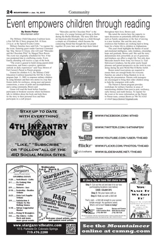 24 MOUNTAINEER — Jan. 18, 2013

Event empowers children through reading
                 By Devin Fisher                               “Mercedes and the Chocolate Pilot” is the                                     throughout their lives, Brown said.
                 Mountaineer editor                        true story of a young German girl living in Berlin                                     She noted the stories have the capacity to
                                                           during the Berlin Blockade. The story tells how                                   open discussion on potentially difficult topics
     The Military Child Education Coalition hosts          an American pilot brought hope to a child through                                 such as Family separations or the fear of moving
a free Tell Me A Story program Feb. 10 from                a simple act of kindness, which became the                                        to a new location. She said the story also
2-4 p.m. at the Special Events Center.                     connecting thread that brought the two people                                     reinforces that Soldiers are working hard to bring
     Military Families have until Feb. 7 to register for   together 20 years later and has kept them linked                                  hope for a better life to children in Afghanistan.
the event, featuring guest reader Garrison Command                                                                                                This year’s book highlights the themes of social
Sgt. Maj. Steven O. Green, who will read “Mercedes                                                                                           and emotional intelligence, valor, kindness, citizenship,
and the Chocolate Pilot” by Margot Theis Raven.                                                                                              hope and gratitude, Brown said. She said the story
The event was originally scheduled for Nov. 4 but                                                                                            demonstrates how powerfully an act of generosity
was postponed due to conflicting events. Every                                                                                               and kindness can affect a single life. Not only does
Family attending will receive a copy of the book.                                                                                            Mercedes benefit from Army Air Forces Lt. Gail
     “The event is geared to build strong parent-child                                                                                       Halverson’s kindness, but the pilot surely found
connections, and foster a positive, optimistic                                                                                               pleasure and gained perspective on the work he was
outlook on daily experiences” said Tracy Brown of                                                                                            doing during the post World War II Berlin Airlift.
Fort Carson’s Parent to Parent program.                                                                                                           Brown noted reservations are required to
     Geared for children 4-12, the Military Child                                                                                            ensure there are enough books for everyone.
Education Coalition launched the Tell Me A Story                                                                                             Families are asked to bring blankets to sit on
program Sept. 11, 2005, to empower military children                                                                                         during the presentation. Parents with teenagers
by using literature and their own stories in a way that                                                                                      are encouraged to bring their older children along
fosters skills for resilience, strong peer and parent                                                                                        to help the youngsters with crafts.
connections, a sense of pride and accomplishment,                                                                                                 The Parent to Parent program provides
and a caring community, Brown said.                                                                                                          workshops for military Families in areas of
     Green will read the book before Families                                                                                                transitioning children from post to post, resiliency,
participate in breakout sessions where facilitators                                                                                          early literacy and math literacy. To register for
talk to children about the book and help them                                                                                                the event or for more information on the Parent
tie the story to their personal lives and then                                                                                               to Parent team, contact Brown at 706-761-6343
participate in a craft project.                                                                                                              or email tracy.r.brown17@gmail.com.




                                                                                                                       WWW.FACEBOOK.COM/4THID



                                                                                                                       WWW.TWITTER.COM/@4THINFDIV


                                                                                                                       WWW.YOUTUBE.COM/USER/THE4ID

                                                                                                                       WWW.FLICKR.COM/PHOTOS/THE4ID

                                                                                                                       WWW.SLIDESHARE.NET/THE4ID




                                                                                             What can YOU
        UPCOMING EVENTS
                                                                                              do with $50?
  1-26 .... Switchback - Celtic                                                            At Liberty Tax, we leave that choice to you.
  2-1 ...... Fly Fishing Film
             Festival                                                                            Step 1: Cut out this ad and take it to our two
  2-9 ...... Dotsero - Jazz                                                                          participating locations (see below)                                                           You
                                                                                                             CODE: CDJAN14FC
  2-16 .... Yesterday - Beatles                                                                                                                                                                  Name It...
             Tribute                                                                                    Step 2: File your taxes with us
  2-23 .... ZoSo Led Zepplin                                                                           Step 3: Walk out with a $50 bill                                                          We Got
             Tribute                                                                                                                                                                               It!
  3-9 ...... Satisfaction A                                                                     That’s right – a $50 bill straight to your pocket.
                                                                                                                                                                                                 Support the wonderful
             Tribute To The                                                                          Simple enough. No questions asked.                                                          businesses & services
             Rolling Stones                                                                           What’s not to love? Come in today!                                                               that adorn
                                                                                                                                                                                                   the pages of the
  3-10 .... Adrian Legg-Guitar                                                                                            Fountain            Barnes and Powers                                       Mountaineer.
             Master                                                                                                       5195 Fontaine Blvd. 6045 Barnes Road
  3-23 .... Flying W Wranglers                                                                                            (719) 390-1041      (719) 749-1120
  4-6 ...... The Elders - Celtic                                                        With paid tax preparation. Valid only at participating locations. Cannot be combined with other offers
                                                                                                 or used toward past services. One coupon per return. Valid 1/16/2013-2/15/2013.
             Rock and many
             more great events

        www.stargazerstheatre.com
            10 S. Parkside Dr. Colorado Springs
                        719.476.2200
 