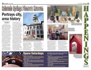 32 MOUNTAINEER — Jan. 18, 2013                                                                                                                                                                                                                                                                     Jan. 18, 2013 — MOUNTAINEER         33




Portrays city,
area history
       Story and photos by              the museum in the special exhibit
           Nel Lampe                    space, just off the lobby.
         Mountaineer staff                   Nearby is a theater where visitors                                                                                                                                                                                       A large collection of Van Briggle pottery is in
                                        can view several short films that                                                                                                                                                                                             the museum. Artus Van Briggle came here for
     A special exhibit is in the        may be of interest, such as the video                                                                                                                                                                                         his health in 1899 and started the company.
Colorado Springs Pioneers Museum        about the history of Colorado Springs.
of interest to children and adults,          The Colorado Springs Pioneers
especially fans of Charles Schulz’s     Museum exhibits local history in two
“Peanuts” comic strips. The featured    floors of the 1903 El Paso County
exhibit, “To the Moon: Snoopy           Courthouse. The building itself is                                                                                                                                                                                Visitors enter the Colorado
Soars with NASA,” is about the          part of Colorado Springs history.                                                                                                                                                                                 Springs Pioneer Museum
May 1969 Apollo 10 mission.             It’s a luxurious building, with wide                                                                                                                                                                              Saturday. The museum is
     The space exhibit will be in       hallways, hand-painted columns that                                                                                                                                                                               housed in the luxurious 1903
the museum until April 20, and is       look like marble, ornate ceilings,                                                                                                                                                                                El Paso County Courthouse.
organized and toured by the Charles     carved door frames, polished terrazzo
M. Schulz Museum and Research           floors and stained glass windows.
Center, Santa Rosa, Calif. Visitors          Designed by local architect
can learn how Snoopy and Charlie        August J. Smith, the new courthouse
Brown became involved in the Lunar      came into being during a prosperous
Apollo mission and the “Snoopy          time in Colorado Springs, brought
the Astronaut” program and Snoopy’s     about by Cripple Creek’s gold boom
role as NASA’s safety mascot.           and tourists who arrived by train.
     The exhibit includes Snoopy’s           Many of the town’s buildings,
“dog house” that children can visit     of early frontier vintage, were being
to learn about space. Also displayed    replaced by buildings made of brick
is information about Colorado’s         or stone, and city leaders and citizens
connection to space and a display       wanted a suitable courthouse. It’s
of perhaps the oldest image of          designed in a classical revival style      The 1903 former El Paso County Courthouse is home to the Colorado Springs Pioneers
Schulz’s characters. Charlie Brown      that was popular at that time. The         Museum. It exhibits city and area history and is free and open to the public.        Colorado Springs was a popular          settlers and an exhibit about Gen.
and Snoopy, that he painted on a        building was furnished and built for                                                                                            destination for tuberculosis patients   William Palmer, who founded
wall of a Colorado Springs home         about $450,000, and was completely         pottery is much sought after by           includes extensive photographs,            during the early 1900s, when            Colorado Springs in 1871. Also on
where he lived in 1952.                 paid for when it opened.                   collectors and known throughout           posters, souvenirs and other attempts      treatment was resting and breathing     the third floor is the 1880s’ residence
     In connection with this exhibit,        The exterior of the building          the world. The potter/artist Artus        to attract visitors to Pikes Peak          fresh air in a high, dry climate.       of well-known author Helen Hunt
the museum staff has scheduled          pays tribute to Native American            Van Briggle came to Colorado              over the years; “Behind the Lens:          Typical tuberculosis patient huts       Jackson, relocated from Kiowa
several related “Space Saturday”        tribes from the Pikes Peak area            Springs for his health in 1899 and        Photography in the Pikes Peak              dotted the grounds of the 15            Street to the museum.
activities that are family friendly;    with carvings in the keystones of          started the company.                      Region,” includes historic photographs     sanitariums that were in the Colorado        There’s also an exhibit “Any
see the list below.                     the ground floor windows. The bell              Exhibits in the museum include       and a photographer’s studio.               Springs area at that time. One of       Place That is North and West: African-
     The exhibit includes posters       tower is a prominent feature of the        “Pedal Power,” an exhibit about                Ride the historic “birdcage”          the patient huts is in the display.     Americans in Colorado Springs.”
and photos about the program and        building, which occupies a city block      100 years of cycling in the area          elevator to the third floor, with its          The third floor also includes            The museum, at 215 S. Tejon St.,
an interactive area where children      and has its own bandstand.                 and a collection of bicycles;             historical murals, the medical heritage    a Pikes Peak regional history area,     is open Tuesday-Saturday, 10 a.m.
can try on “astronaut suits and              Also on the main floor is the large   “Marketing the Mountain: Pikes            of historic dental and medical offices     including displays about Native         to 5 p.m. Metered parking is available
helmets.” It’s on the main floor of     Van Briggle pottery collection. The        Peak in the Popular Imagination,”         are displayed and an early drugstore.      Americans, early explorers, area        in the vicinity of the museum.




                                                                                   Space Saturdays                                                                      Call 385-5990 to make reservations for lectures and the planetarium
                                                                                                                                                                        show. A suggested donation of $5 is asked for lectures.
                                                                                                                                                                                                                                                                             Snoopy’s “doghouse” is in the special
                                                                                                                                                                                                                                                                             exhibit now in the museum — “To the
                                                                                   Saturday, 10 a.m. to 2 p.m.                                                          Feb. 2, 2 p.m.                                                                                           Moon: Snoopy Soars with NASA,”
                                                                                     Family fun — Space Day! Challenger Learning Center’s Space Planetarium               Family fun — “You’re a Good Man Charlie Brown,” songs presented by the                             which tells the story of the May 1969
                                                                                     show is free at 11, 11:40 a.m., 12:20, 1 and 1:40 p.m., reservations required.       Colorado Springs Conservatory and interactive activities.                                                Apollo 10 mission that involved
                                                                                                                                                                                                                                                                                        Snoopy and Charlie Brown.
                                                                                     Other activities include the Colorado Springs Rocket Society.                      Feb. 23, time to be announced
                                                                                   Saturday, 2 p.m.                                                                       Family Fun – Rocket Science 101 with the Colorado Springs Rocket Society.
                                                                                     Lecture — “Blast Off! Presented by the Space Foundation Chief Executive            March 16, 10 a.m. to 2 p.m.
                                                                                     Officer Eliot Pulham, who talks about the Space Foundation, the history of           Family fun — Space Day! Challenger Learning Center’s “Living in Space” with
                                                                                     the space industry in Colorado Springs and the impact of space missions on           fun activities, the Colorado Springs Rocket Society and more.
                                                                                     everyday lives.                                                                    March 23, 2 p.m.
                                                                                   Jan. 26, 10:30-11:30 a.m.                                                              Lecture — “Weather, Earth and Beyond,” presented by Matt Meister, KRDO
                                                                                     “Fun for Kids!” Children’s History Hour “Once Upon a Starry Night: A Book of         chief meteorologist.
                                                                                     Constellations” by Jacqueline Mitton and Christina Balit, crafts and a             April 13, 2 p.m.
                                                                                     family-friendly tour. A $1 donation is asked for this event.                         Lecture — “Space Wars and Counterspace,” presented by Bill Scott.                                                                             Places to see in the
                                                                                                                                                                                                                                                                                                                         Pikes Peak area.
 