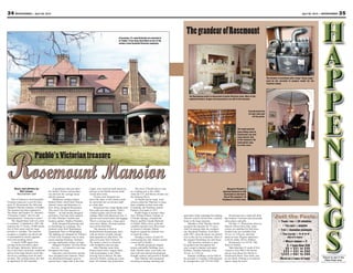 35April 26, 2013 — MOUNTAINEER34 MOUNTAINEER — April 26, 2013
Story and photos by
Nel Lampe
Mountaineer staff
One of America’s most beautiful
Victorian mansions is just 40 miles
away. It’s Rosemount, the John and
Margaret Thatcher mansion, in Pueblo.
The mansion has been featured in
The Home and Garden TV channel’s
“Christmas Castles” and Art and
Entertainment’s “American Castles.”
The elegant home took two years
to construct. Completed in 1893, the
mansion has 37 rooms, 24,000 square
feet of floor space and two large
porches or verandas. The mansion
occupies a complete city block and
is surrounded by shrubs, gigantic
trees and sweeping lawns.
A nearby 6,000 square-foot
carriage house provided a place
for carriages, harnesses, horses and
hay. It also had a toolroom, washroom
and an extra large harness room that
served as a smoking room for male
servants. The carriage house also had
an apartment for the attendant.
A greenhouse that provided
the family’s flowers and produce
was between the carriage house
and the mansion.
Wellknown architect Henry
Hudson Holly, who’d built Thomas
Edison’s house and laboratory in
New Jersey, designed Rosemount.
This wasn’t his first mansion in
Pueblo — he had already designed
and built a Victorian-style mansion
for John Thatcher’s brother and
business partner, Mahlon Thatcher.
Holly designed Rosemount and
its furnishings as a package. The
furniture came from Wanamakers
Department Store in Philadelphia.
The lighting was designed by Tiffany’s
of New York. Fireplace trim in some
rooms matched furniture; furniture
carvings duplicated ceiling carvings.
Margaret Thatcher’ favorite flower
— the rose — is featured in carvings
throughout the home.
Innovative and luxurious touches
were included in the mansion. Water
was distributed through a gravity
system from a large tank in the attic.
Lights were wired for both electricity
and gas as the Pueblo electric plant
closed down early.
Closets were designed one
above the other, so the closets could
be converted into an elevator shaft
at a later date.
Rosemount has a large dining room
that could seat many guests. There’s
a butler’s pantry and several large
cabinets filled with dinnerware sets. A
special room stored trunks and luggage.
There’s a sewing room, a large guest
room and a library. Servants quarters
were on the third floor.
The mansion is built in
Richardsonian Romanesque style,
with an exterior of pink volcanic
stone quarried at Castle Rock. The
slate roof came from Vermont.
The home’s exterior is trimmed
with medallions and carvings.
John Thatcher came from
Pennsylvania with a wagon filled
with merchandise in the 1860s,
arriving first in Denver. He later
moved to Pueblo, setting up a store
there. His brother later joined him.
The town of Pueblo had its start
as a trading post in the 1840s,
when the U.S. and Mexico border was
the Arkansas River.
As Pueblo had no bank, local
citizens asked the Thatchers to keep
their valuables in their store safe.
Eventually, the Thatchers started
Pueblo’s first bank in 1871.
Pueblo began to prosper when
Gen. William Palmer, founder of
Colorado Springs, extended the
Denver and Rio Grande Railroad
to Pueblo. When silver, gold and
valuable minerals were discovered
in western Colorado, Palmer
began to expand his railroad west
to reach the mines.
Needing a source of steel for
constructing the rails, Palmer started
a steel mill in Pueblo.
As Pueblo prospered, elegant
houses and public buildings were
built. Smelter mills, wool mills, the
steel mill and railroad development
brought workers and growth to Pueblo.
John Thatcher also prospered,
investing in mining, ranching and
Places to see in the
Pikes Peak area.
agriculture while expanding his banking
interests, and he moved from a modest
home to the large mansion.
Members of the Thatcher family
occupied the mansion for 75 years.
After his parents died, the youngest
son, Raymond Thatcher, lived there
until 1967, when the house was turned
over to the city for a museum. Most of
the original furnishings are still intact.
The luxurious mansion is open
for guided tours throughout the
year, except in January and major
holidays, Tuesday-Saturday, from
10 a.m. to 3:30 p.m.
Summer weddings can be held on
the grounds or verandas of Rosemount
by arrangement, call 719-545-5290.
Rosemount has a small gift shop
that features Victorian-style postcards,
china pieces and gifts.
On May 11, Rosemount observes
Historic Preservation Day, when
visitors are admitted for half price.
Guided tours are available from
10 a.m. to 3:30 p.m., and take
about an hour. Regular admission
is $6 for adults, $4 for children.
Rosemount is at 419 W. 14th
Street in Pueblo.
Take Interstate 25 south of Fort
Carson to Exit 99B (13th Street)
and go west about five blocks to
Greenwood Street. Turn north, and
go one block. Parking is at metered
spaces along the street.
Just the Facts
• TRAVEL TIME — 45 minutes
• FOR AGES — anyone
• TYPE — mansion museum
• FUN FACTOR — ★★★★
(Out of 5 stars)
• WALLET DAMAGE — $
$ = Less than $20
$$ = $21 to $40
$$$ = $41 to $60
$$$$ = $61 to $80
(BASED ON A FAMILY OF FOUR)
The Rosemount parlor is decorated in lavish Victorian style. Most of the
original furniture, drapes and accessories are still in the mansion.
A grand piano has
its own room just
off the parlor.
The kitchen is furnished with a large “Army range,”
used by the servants to prepare meals for the
Thatcher family.
The wood-paneled
large dining room in
Rosemount can seat
many guests. One
of the mansion’s 26
hand woven rugs
is in this room.
A luxurious, 37-room Victorian-era mansion is
in Pueblo. It has been described as one of the
nation’s most beautiful Victorian mansions.
Margaret Thatcher’s
spacious bedroom is still
decorated as she had it.
One of the mansion’s 10
fireplaces is in this room.
Rosemount Mansion
Pueblo’sVictoriantreasure
ThegrandeurofRosemount
 