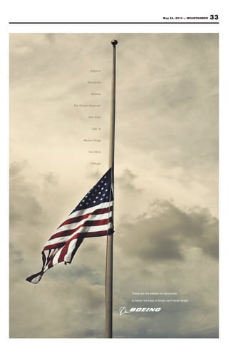 33May 24, 2013 — MOUNTAINEER
Argonne
Normandy
Midway
The Chosin Reservoir
Khe Sanh
Dak To
Medina Ridge
Tora Bora
Fallujah
These are the places we remember,
to honor the lives of those we’ll never forget.
 