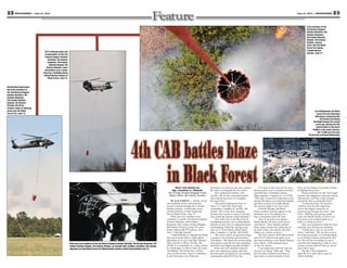 23June 21, 2013 — MOUNTAINEER22 MOUNTAINEER — June 21, 2013
UH-60 Black Hawk pilots
and crew members of
the 2nd General Support
Aviation Battalion, 4th
Aviation Regiment,
4th Combat Aviation
Brigade, 4th Infantry
Division, lift off for
another round of releasing
water onto the Black
Forest Fire, June 12.
CH-47 Chinook pilots and
crewmembers of the 2nd
General Support Aviation
Battalion, 4th Aviation
Regiment, 4th Combat
Aviation Brigade, 4th
Infantry Division, orient
themselves to do a water
drop near a building during
a Bambi Bucket mission in
Black Forest, June 12.
Story and photos by
Sgt. Jonathan C. Thibault
4th Combat Aviation Brigade Public
Affairs Office, 4th Infantry Division
BLACK FOREST — Smoke clouds
rose hundreds of feet and numerous
aircraft swarmed through the Colorado
Springs airspace, as helicopter crews
worked tirelessly to help contain the
fires at Black Forest, June 12.
Pilots and crew members from
companies A and B, 2nd General Support
Aviation Battalion, 4th Aviation
Regiment, 4th Combat Aviation Brigade,
4th Infantry Division, made 914 water
drops, totaling 689,970 gallons, from
June 11 through Saturday.
A Bambi Bucket is a specialized bucket
that carries about 400 to 2,000 gallons
depending on its size, said Maj. Michael
Hale, executive officer, 2nd Bn., 4th
GSAB. It is suspended on a cable, carried
by a helicopter, to deliver water for aerial
firefighting. The bucket has a release
valve on the bottom, which is controlled
by the helicopter crew. When the
helicopter is in position, the crew releases
the water to extinguish the fire below.
Once authorized, Soldiers with
2nd Bn., 4th GSAB, responded quickly
and worked long hours to extinguish
the forest fires.
“We started fighting the fires on
(June 11),” said Capt. Sean Pearl,
commander, Company B, 2nd Bn., 4th
GSAB. “We’ve had crews dropping
buckets from sunrise to sunset every day
since (until the mission ended Saturday).”
The CAB’s role in the Black Forest
firefighting mission was to dump Bambi
Buckets on spot fires to safeguard houses
and buildings within the burning areas,
said 1st Lt. Ryan Martin, Black Hawk
pilot, Company A, 2nd Bn., 4th GSAB.
“We (were) told to do precision drops
to protect a lot of homes and structures,”
said Martin. “We began the mission doing
aerial drops to stop the fire from spreading
until there were bigger (aircraft) available.”
Pilots and crew members believed
they were making an impact and took
personal pride in helping the surrounding
communities affected by the fires.
“I’ve been in the Army for 20 years,
and have done a lot of combat missions,”
said Staff Sgt. Christopher Suiters,
flight engineer, Company B, 2-4 GSAB.
“This type of mission is important to me,
because this allows us to help local families
and show we don’t just fight abroad.
We can also fight to save lives here.”
Colorado Springs and Black
Forest residents showed support to the
helicopter crews for helping save
their communities from the fires.
“One of our pilots was doing a
Bambi Bucket fill near a golf course,”
said Martin. “After making multiple
drops, large crowds were gathering on
the golf course with banners that had
‘thank you’ written on them.”
The Fort Carson UH-60 Black Hawk
and CH-47 Chinook helicopter crews
have been training on the Bambi Buckets
since March, which prepared them
for the fire season.
“I am impressed with how well our
aircrews are doing,” Hale said. “They
have become extremely proficient in
these tasks in a short amount of time.
They can do whatever is needed of them
in fighting these fires.”
Flying conditions for the “Iron Eagle”
aircrews were dangerous, and many factors
affected how well they could navigate
around the fires to extinguish them.
“Communication, inconsistent
visibility and aircraft congestion
(were) the biggest obstacles of
maneuvering through the fires,” said
Pearl. “Shifting and gusting winds
cause the Bambi Bucket to drift a lot.
Our great crews helped guide us to
make our drops precise.”
They were prepared to fight the fires
until they are 100-percent contained.
“I think this is why we are in the
Army,” said Pearl. “We are here to serve
the American people. It is heartbreaking
to see all these homes destroyed by this
fire. We will do everything we can to
stop this from happening. I plan to carry
out our mission until all fires are out or
until told to stop.”
The 4th CAB continued to
fight the fires until told to cease its
efforts Saturday.
Crew members of the
2nd General Support
Aviation Battalion, 4th
Aviation Regiment,
4th Combat Aviation
Brigade, 4th Infantry
Division, release
water onto the Black
Forest Fire during
a Bambi Bucket
mission, June 12.
Pilots and crew members of the 2nd General Support Aviation Battalion, 4th Aviation Regiment, 4th
Combat Aviation Brigade, 4th Infantry Division, go through their preflight checklists and mission
objectives for their Black Forest Fire Bambi Bucket mission at Butts Army Airfield, June 12.
As of Wednesday, the Black
Forest Fire has destroyed
509 homes, surpassing the
342 homes lost during
the Waldo Canyon Fire nearly
a year ago, moving into the
record books as the worst
wildfire in the state’s history.
The 14,280-acre fire was
95-percent contained Wednesday.
 