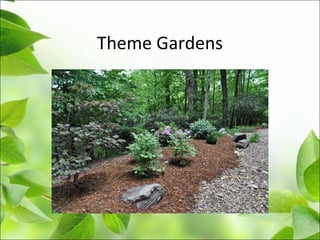 Theme Gardens
 