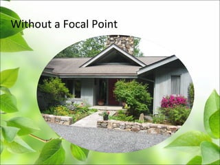 Without a Focal Point
 