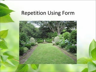 Repetition Using Form
 