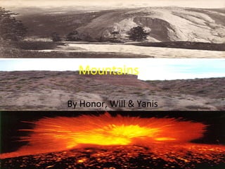 Mountains By Honor, Will & Yanis