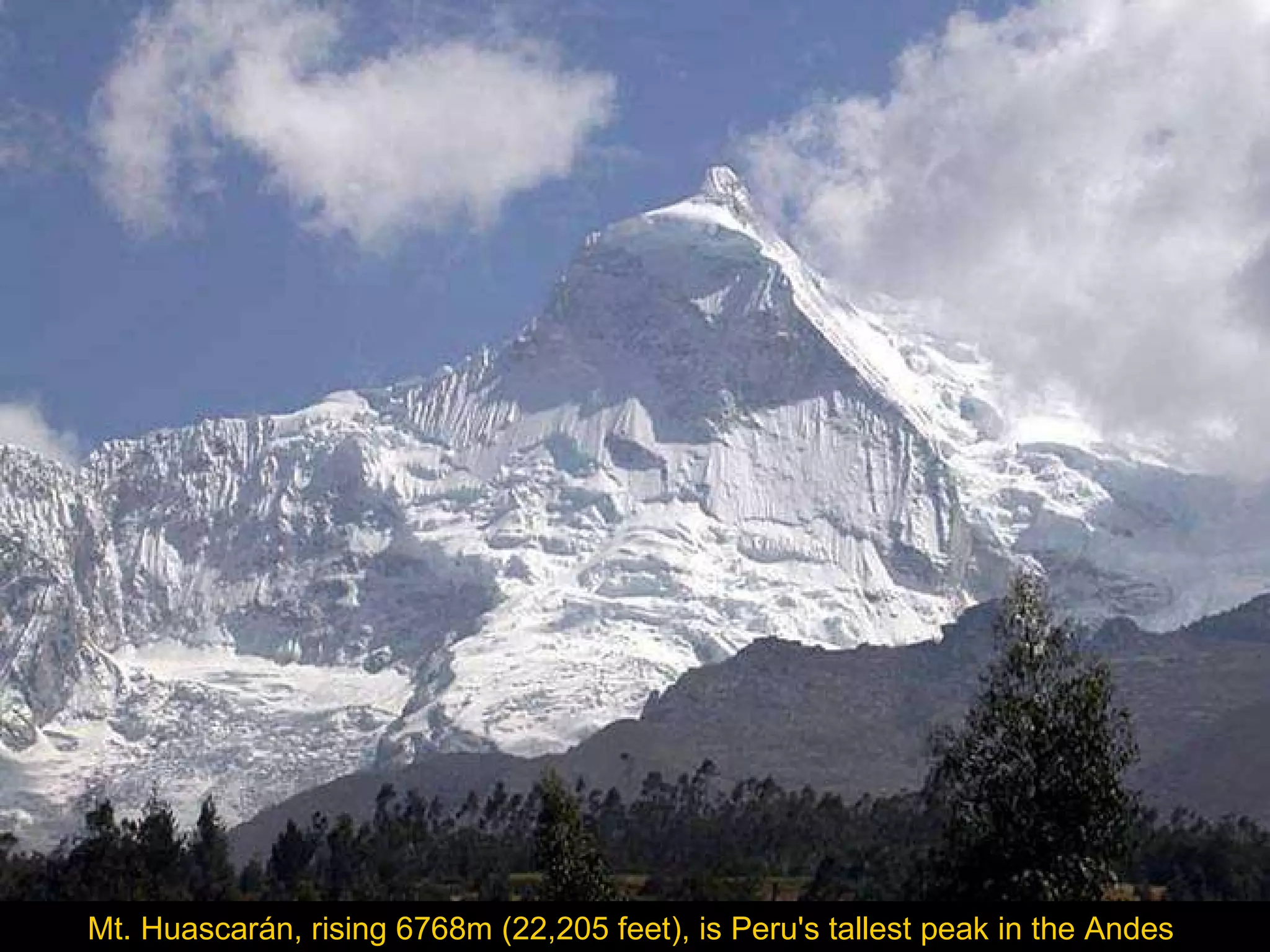 Mt. Huascarán, rising 6768m (22,205 feet), is Peru's tallest peak in the Andes  