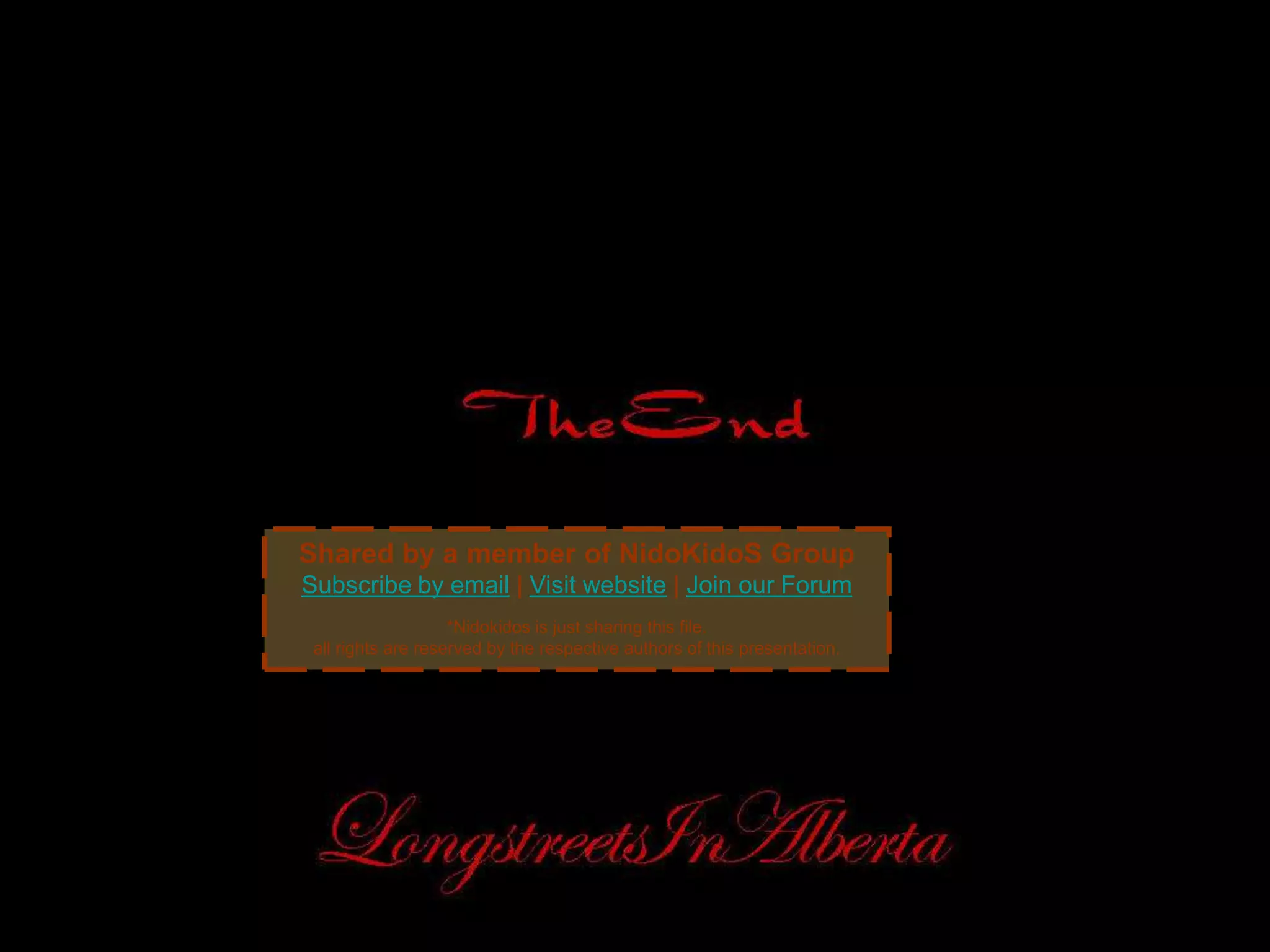 Shared by a member of NidoKidoS Group
Subscribe by email | Visit website | Join our Forum
                    *Nidokidos is just sharing this file.
 all rights are reserved by the respective authors of this presentation.
 