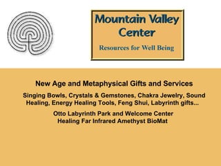   New Age and Metaphysical Gifts and Services Singing Bowls, Crystals & Gemstones, Chakra Jewelry, Sound Healing, Energy Healing Tools, Feng Shui, Labyrinth gifts...   Otto Labyrinth Park and Welcome Center Healing Far Infrared Amethyst BioMat   