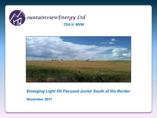 TSX-V: MVW




Emerging Light Oil Focused Junior South of the Border

November 2011
 