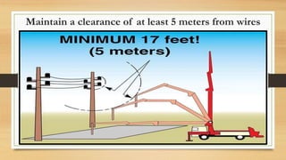 Maintain a clearance of at least 5 meters from wires
 