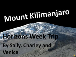 Mount Kilimanjaro Horizons Week Trip By Sally, Charley and Venice 
