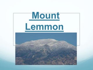 Mount
Lemmon
 