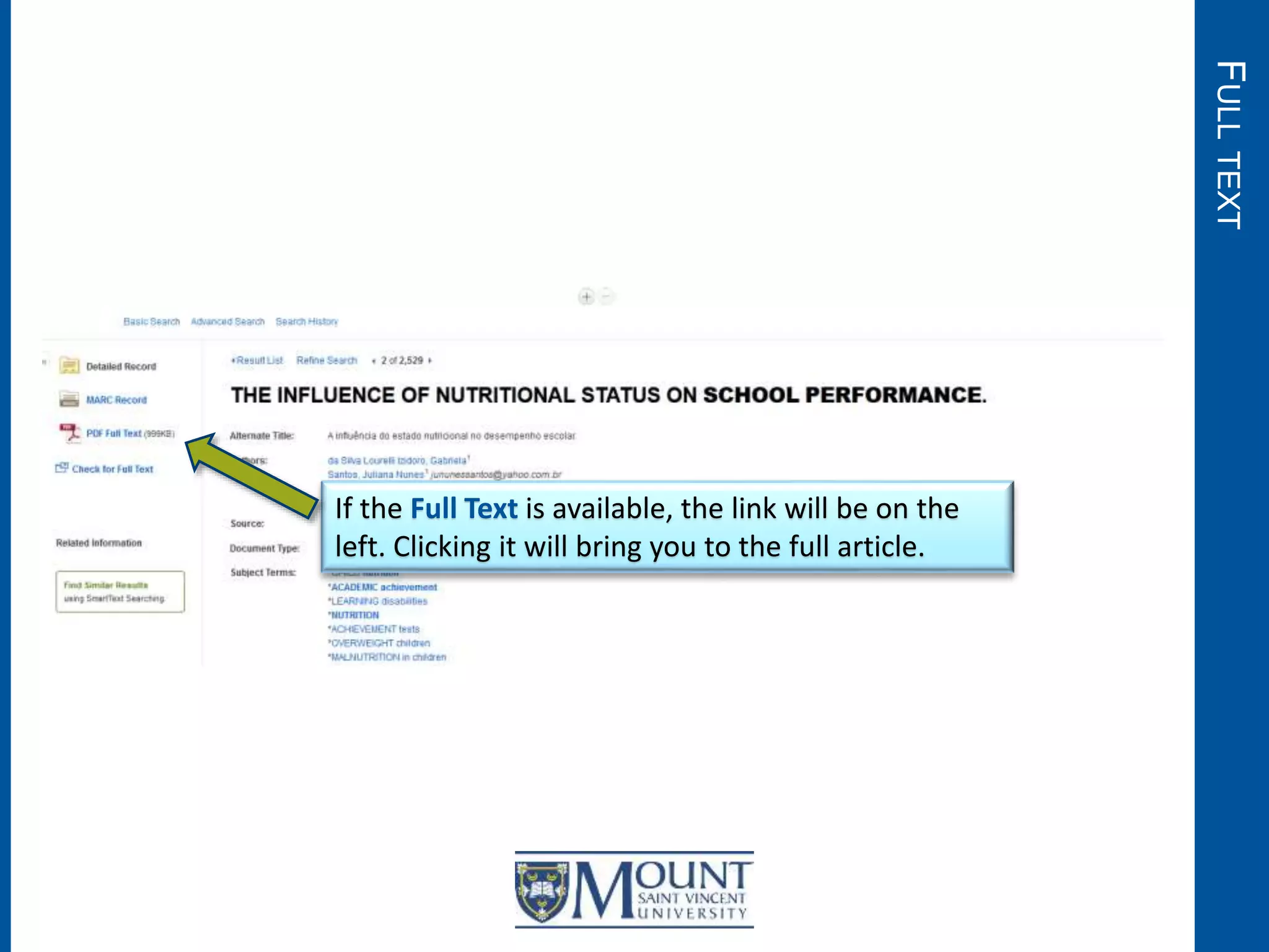 FULLTEXT
If the Full Text is available, the link will be on the
left. Clicking it will bring you to the full article.
 